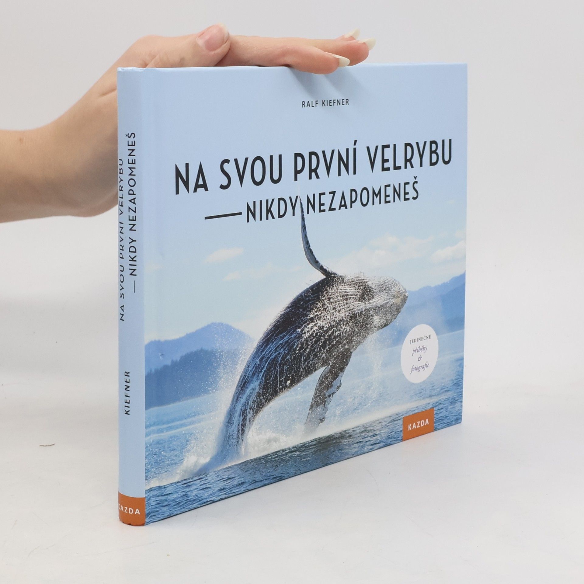 Ralf Kiefner Na svou první velrybu - nikdy nezapomeneš
