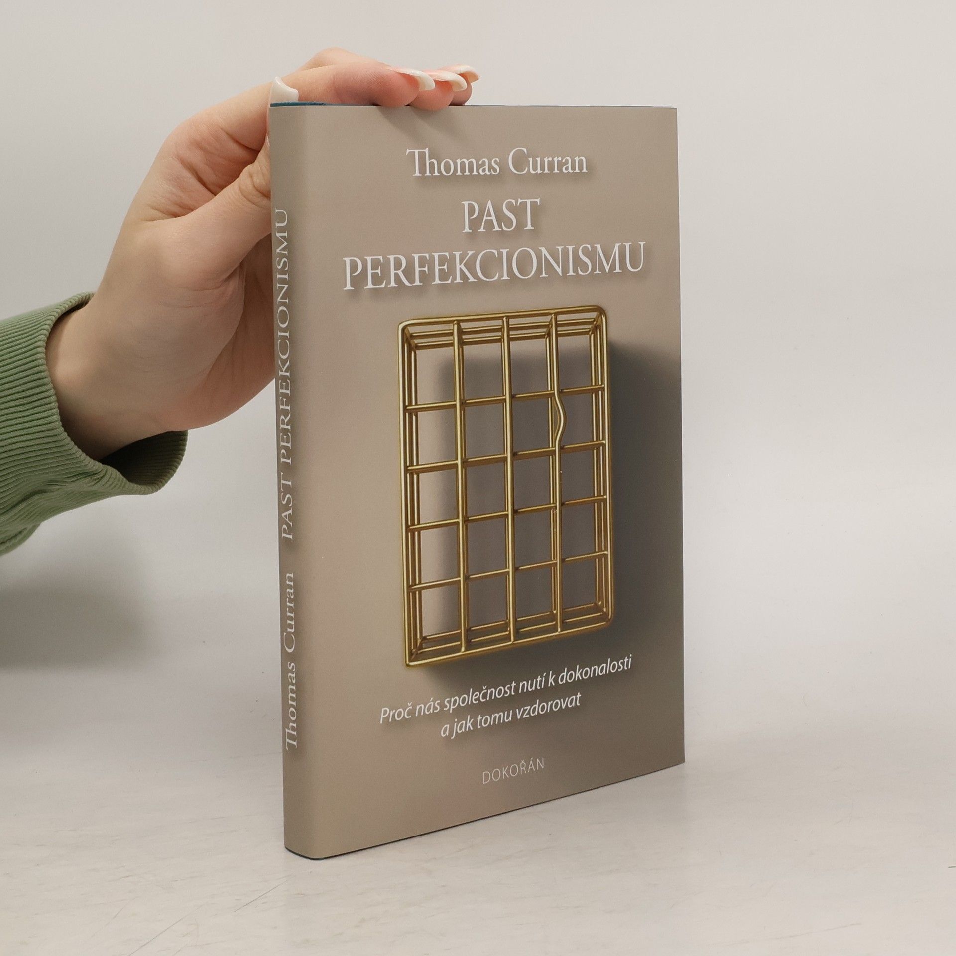 Thomas Curran Past perfekcionismu: Proč nás společnost nutí k dokonalosti a jak tomu vzdorovat