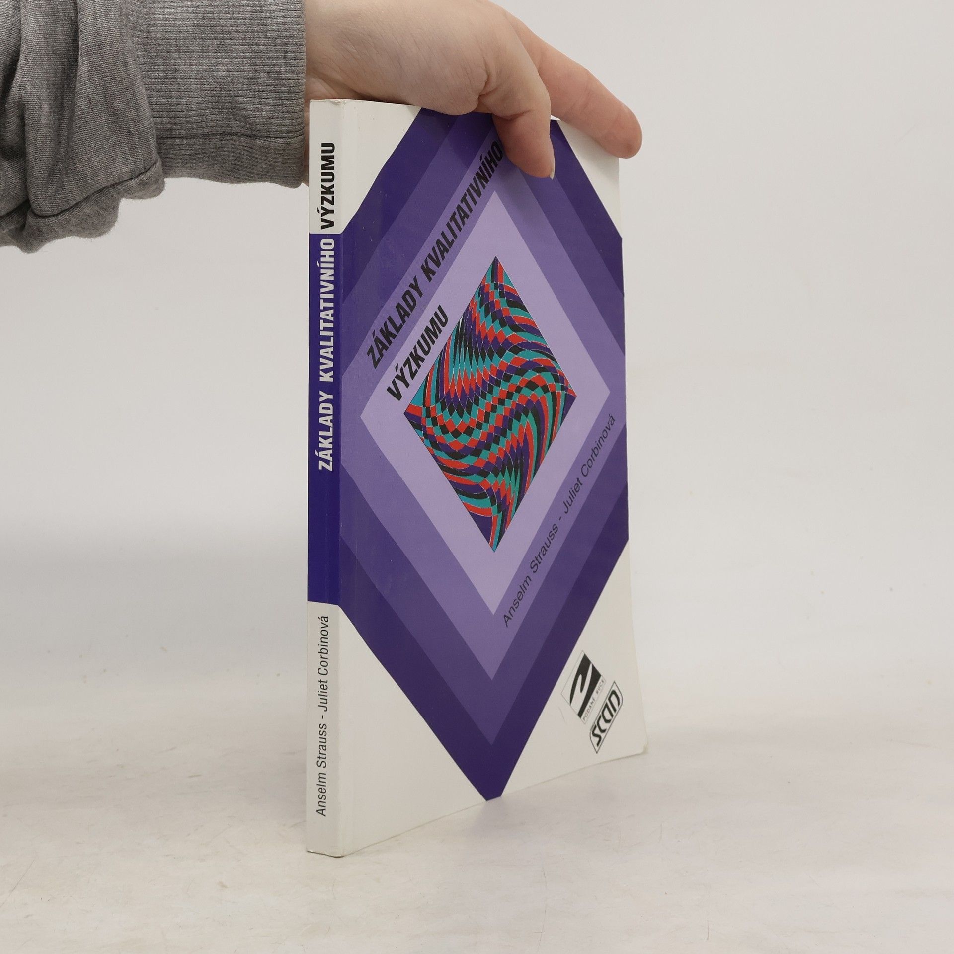 Anselm L. Strauss Základy kvalitativního výzkumu: Postupy a techniky metody zakotvené teorie