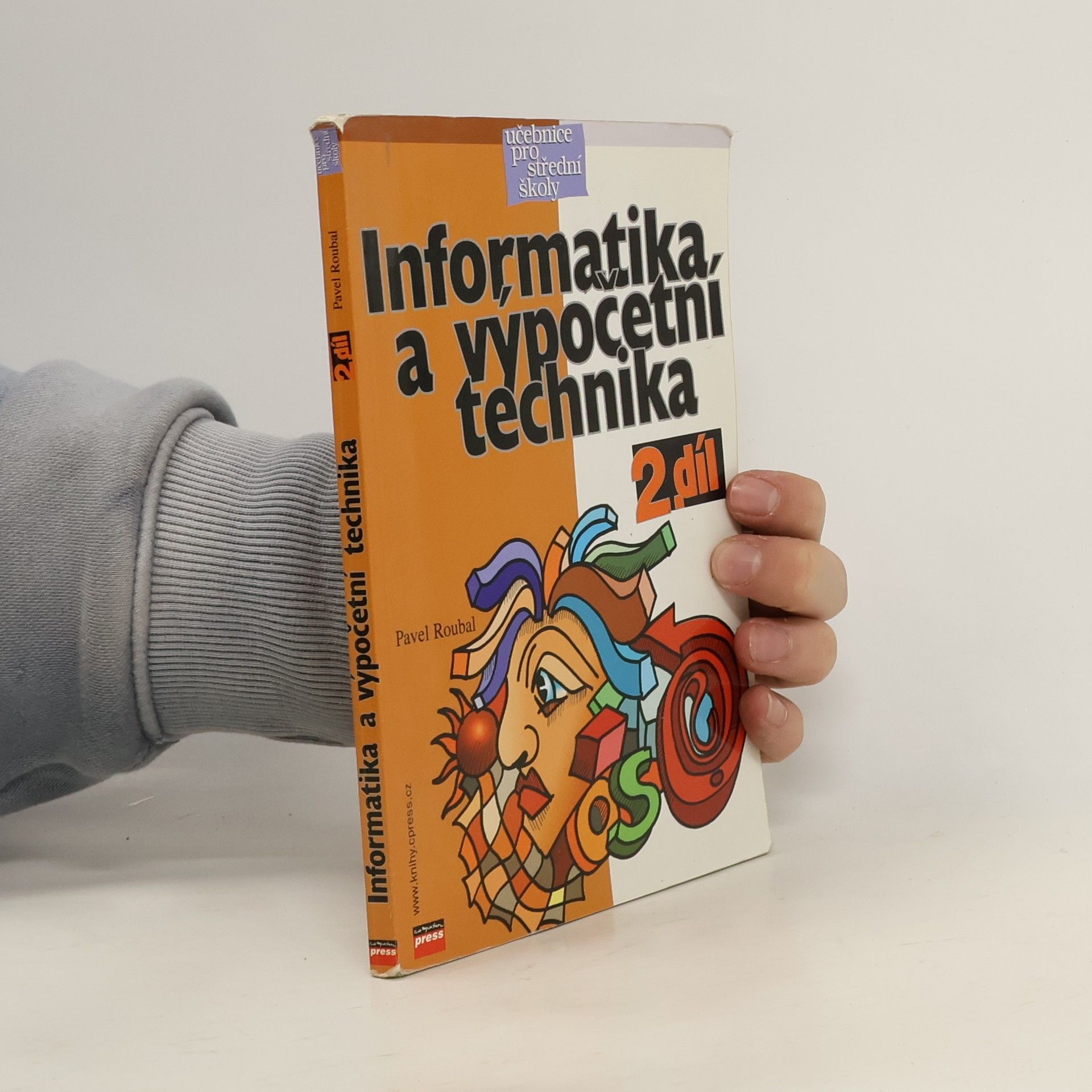 Pavel Roubal Informatika a výpočetní technika pro střední školy. Díl 2.