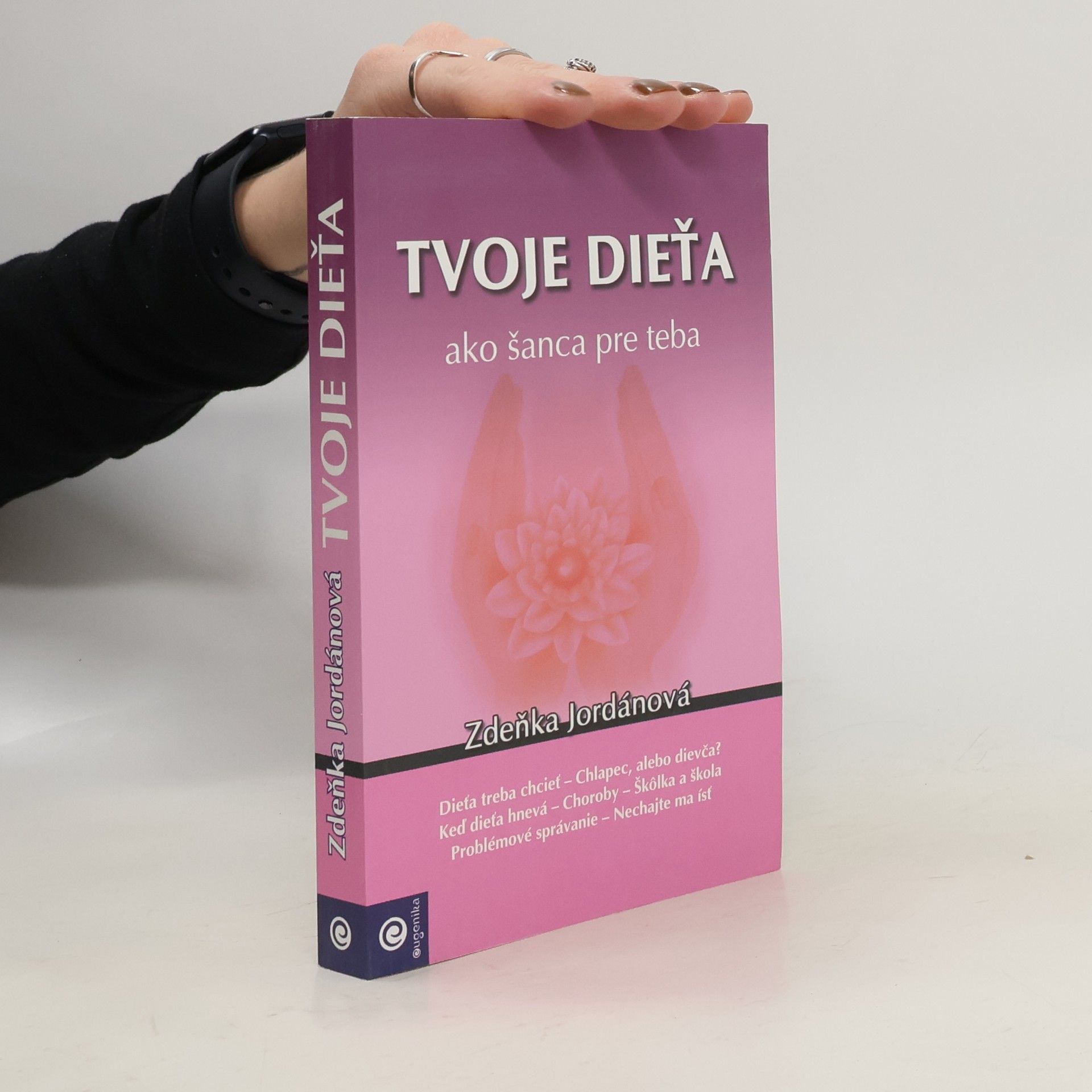 Zdeňka Jordánová Tvoje dieťa ako šanca pre teba