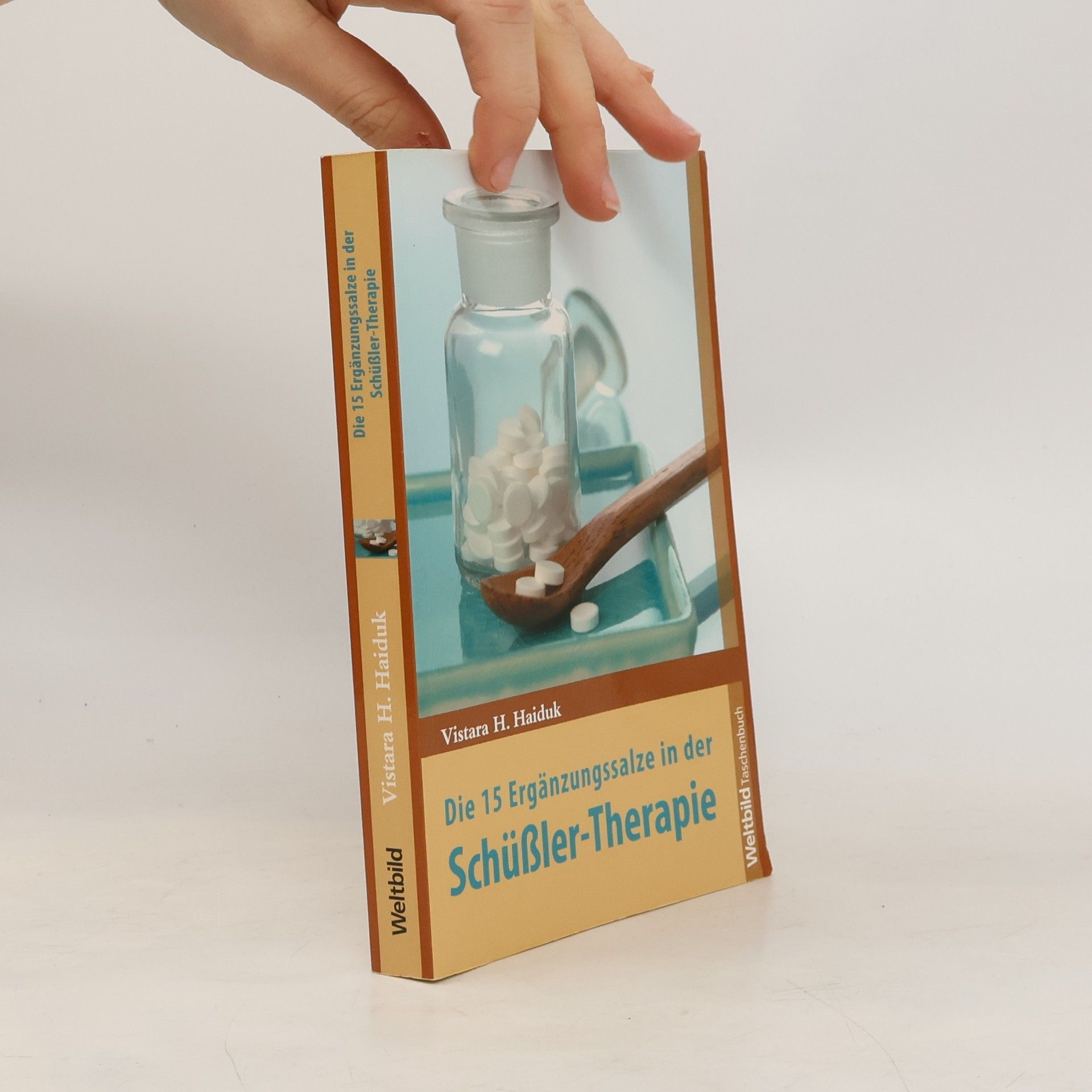 Vistara H. Haiduk Die 15 Ergänzungssalze in der Schüßler-Therapie
