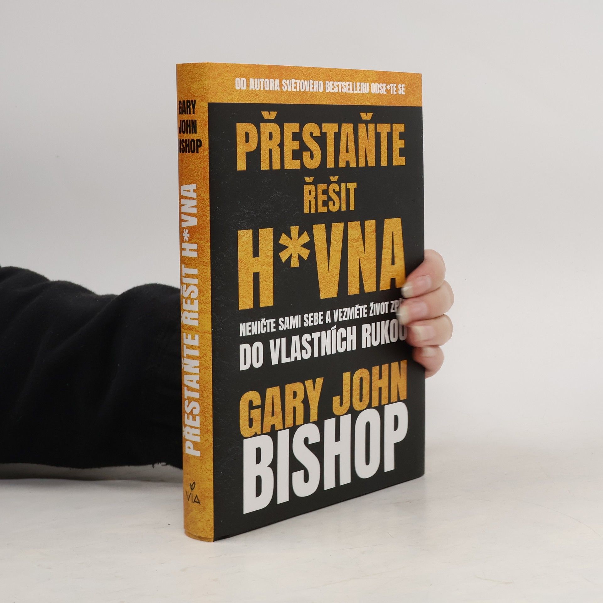 Gary John Bishop Přestaňte řešit h*vna