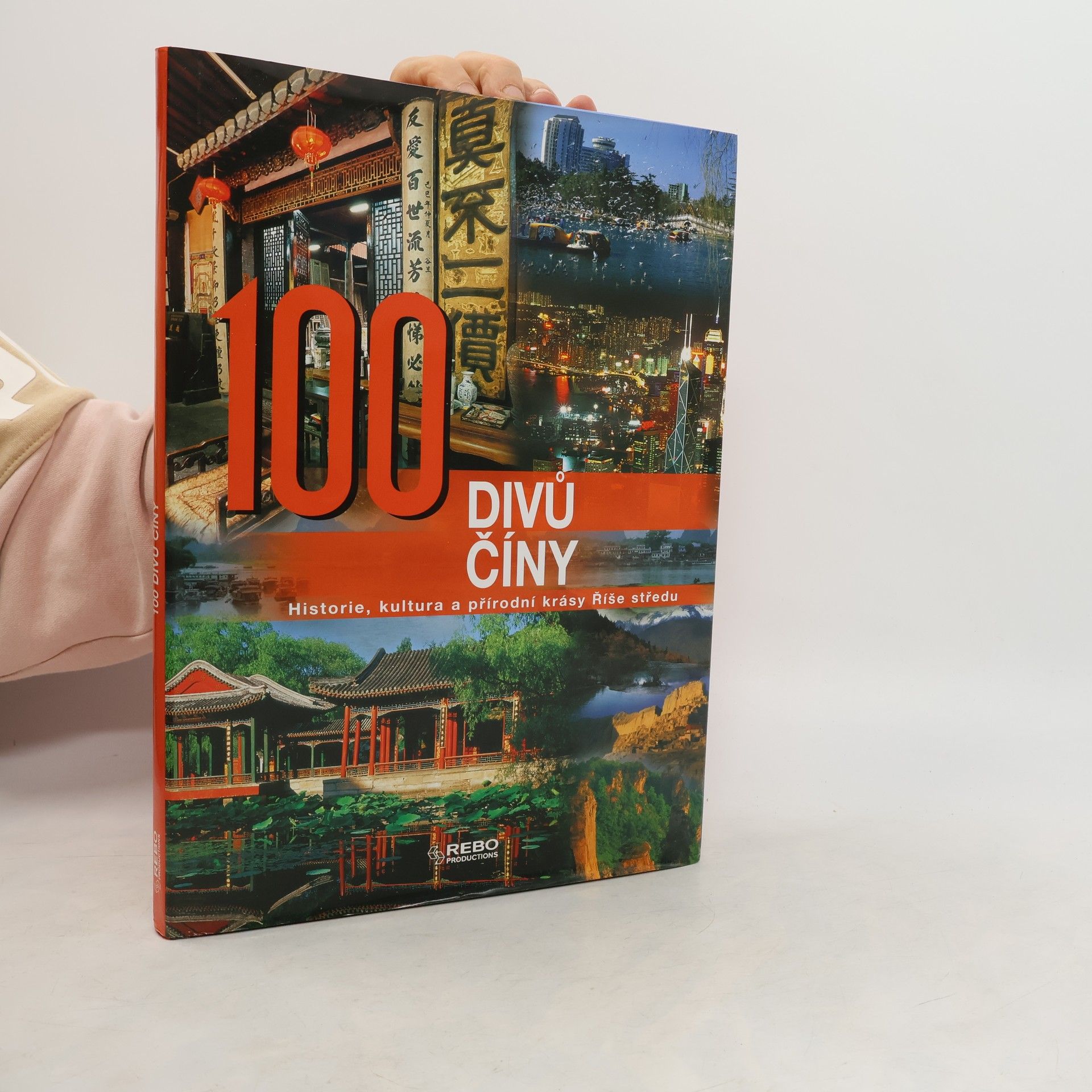 100 divů Číny: Historie, kultura a přírodní krásy Říše středu