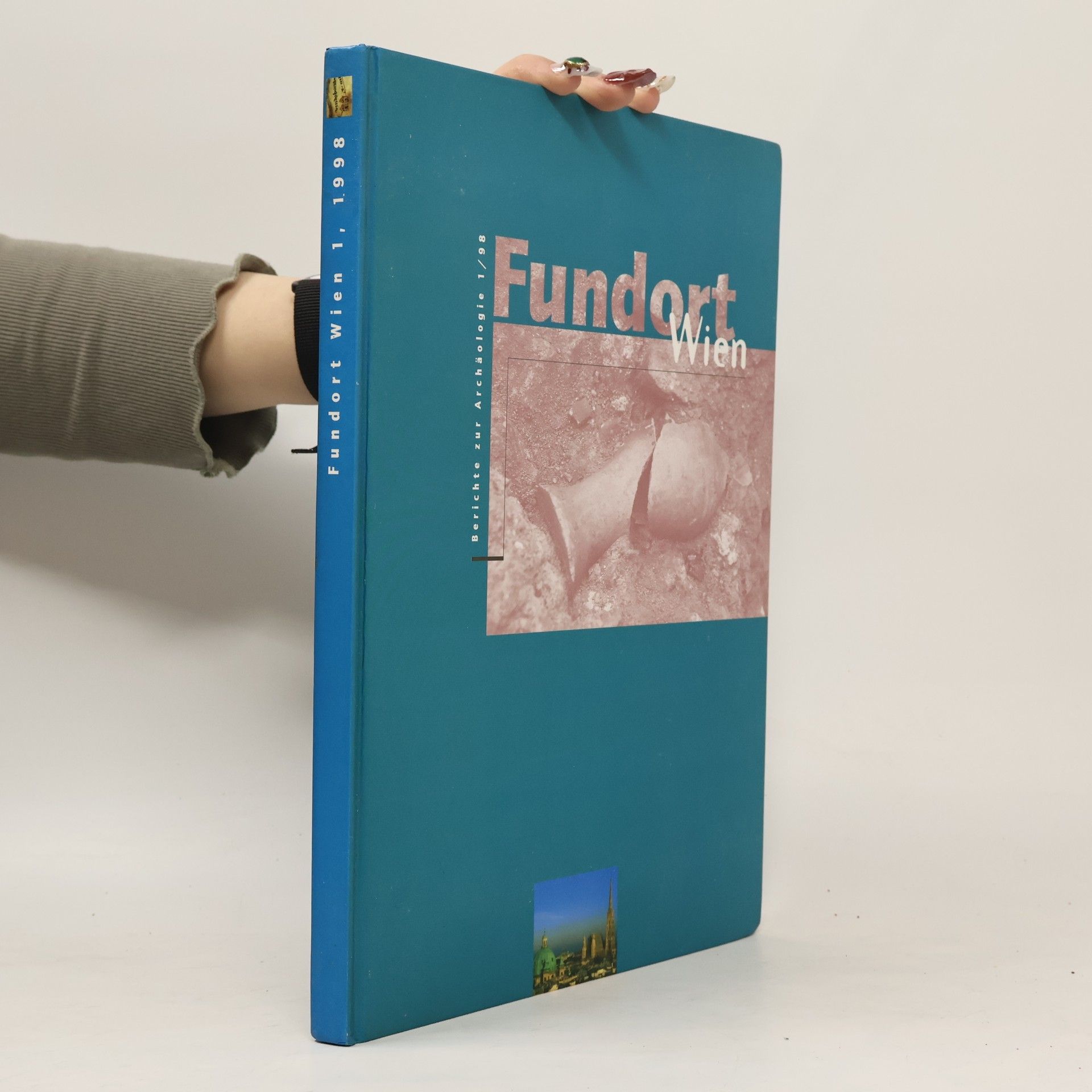 Fundort Wien. Berichte zur Archäologie 1/98
