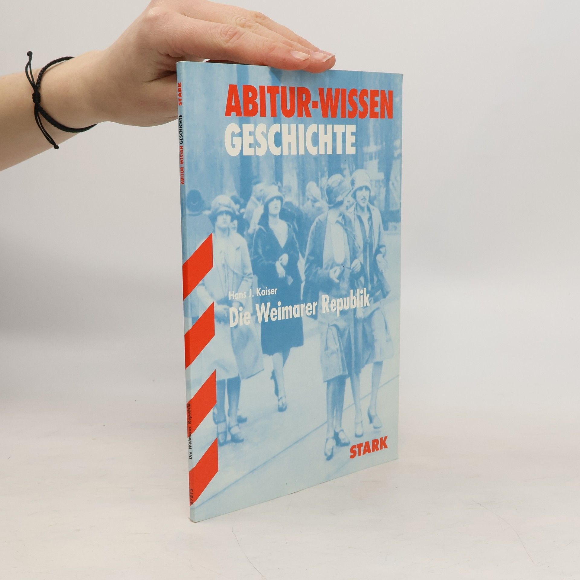 Hans J. Kaiser Abitur-Wissen Geschichte. Die Weimarer Republik