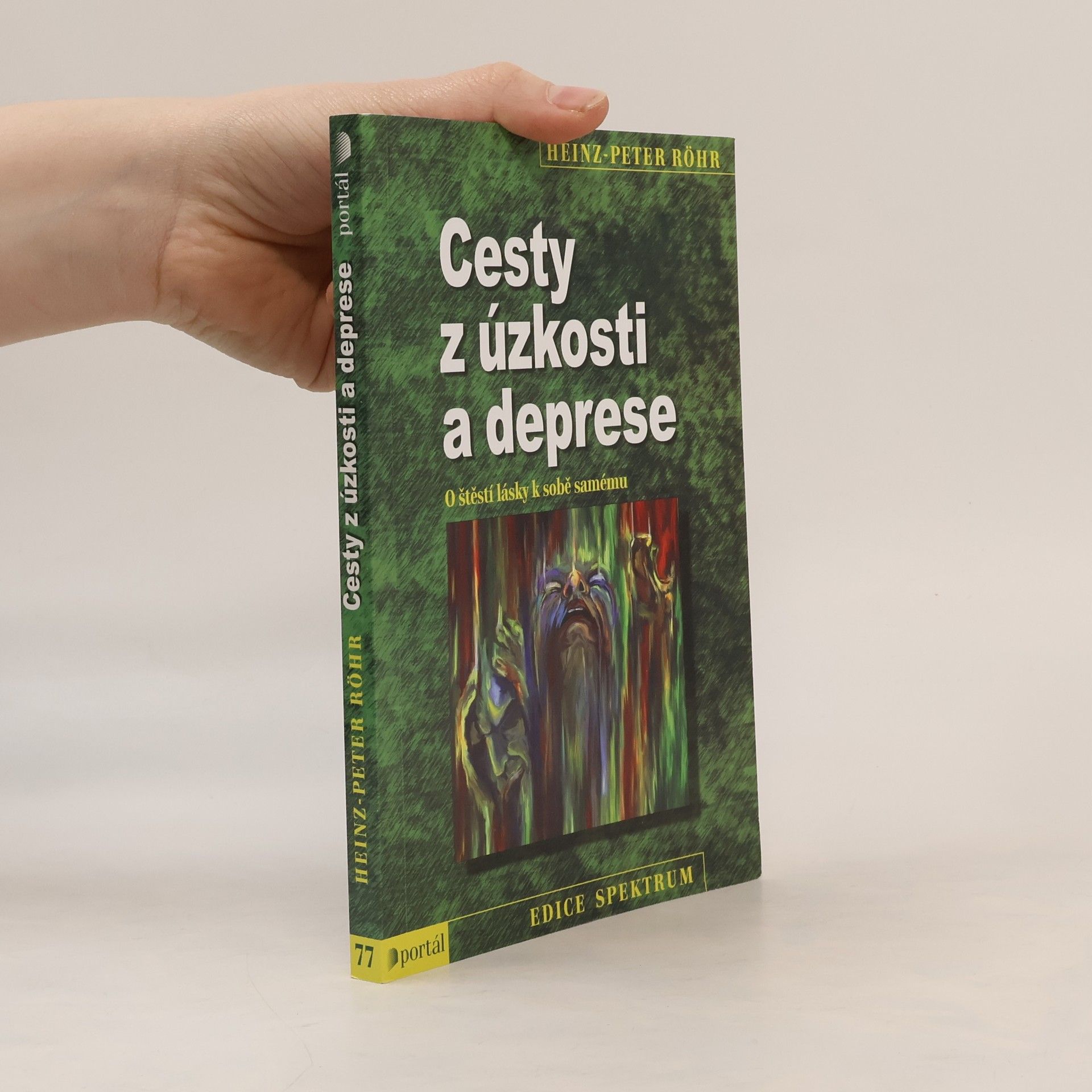 Heinz-Peter Röhr Cesty z úzkosti a deprese. O štěstí lásky k sobě samému