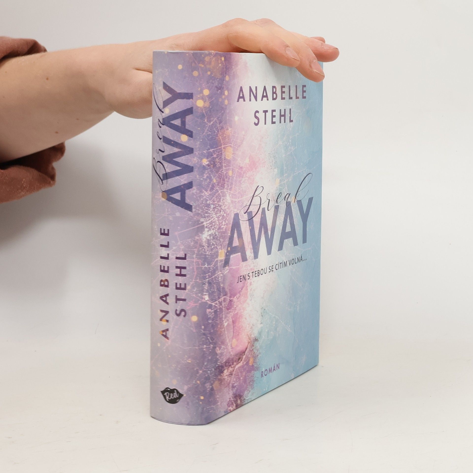 Anabelle Stehl BreakAway : jen s tebou se cítím volná...