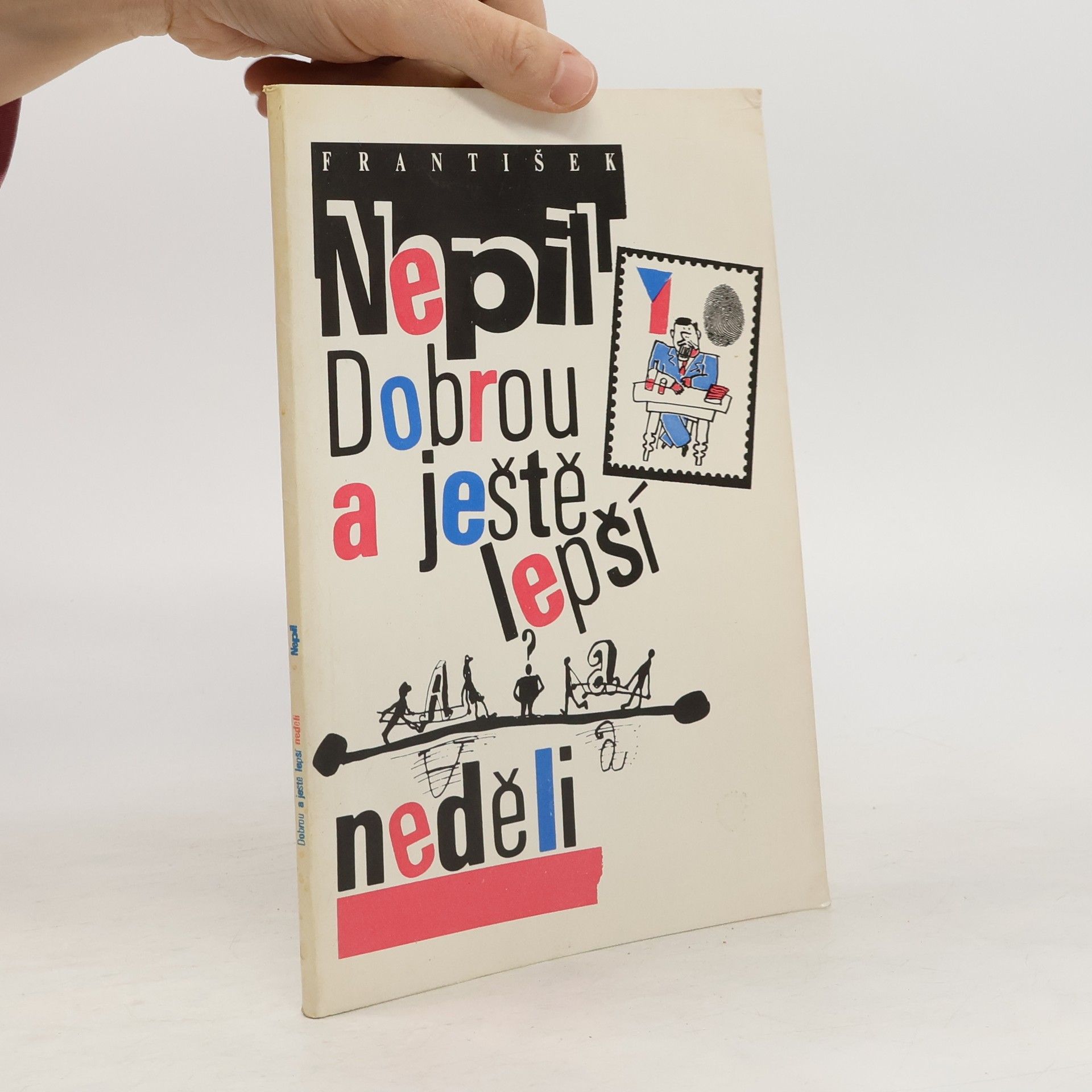 František Nepil Dobrou a ještě lepší neděli