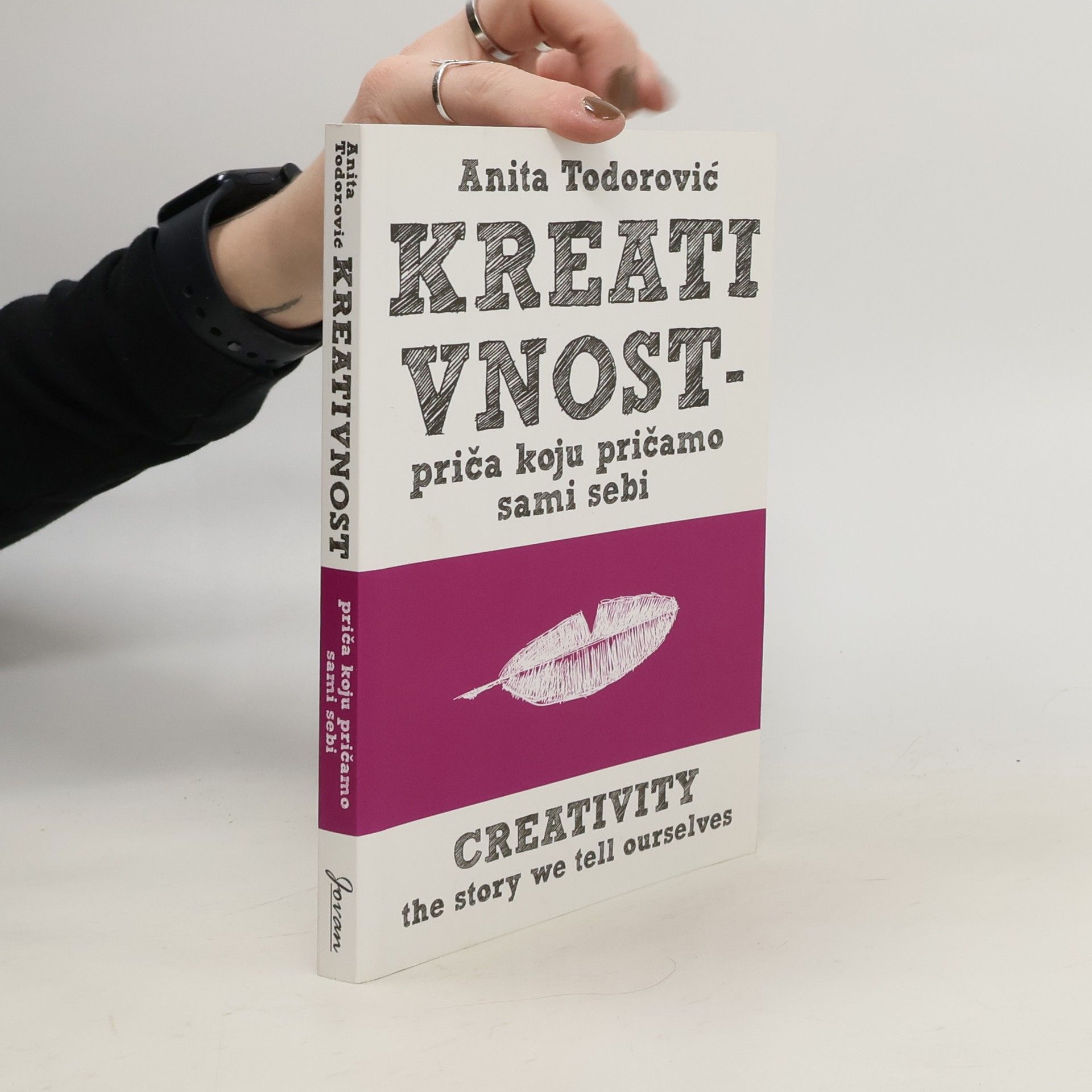 Anita Todorović Kreativnost - priča koju pričamo sami sebi. Creativity - the story we tell ourselves