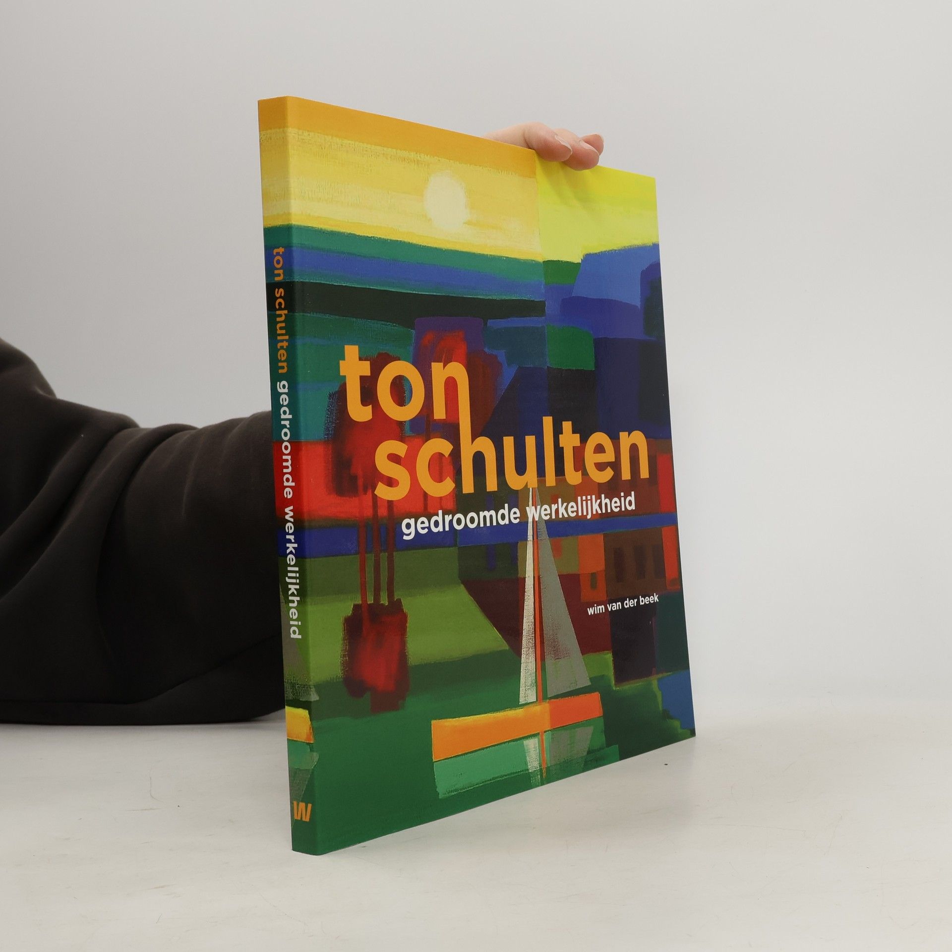 Wim van der Beek Ton Schulten - Gedroomde werkelijkheid / druk 1