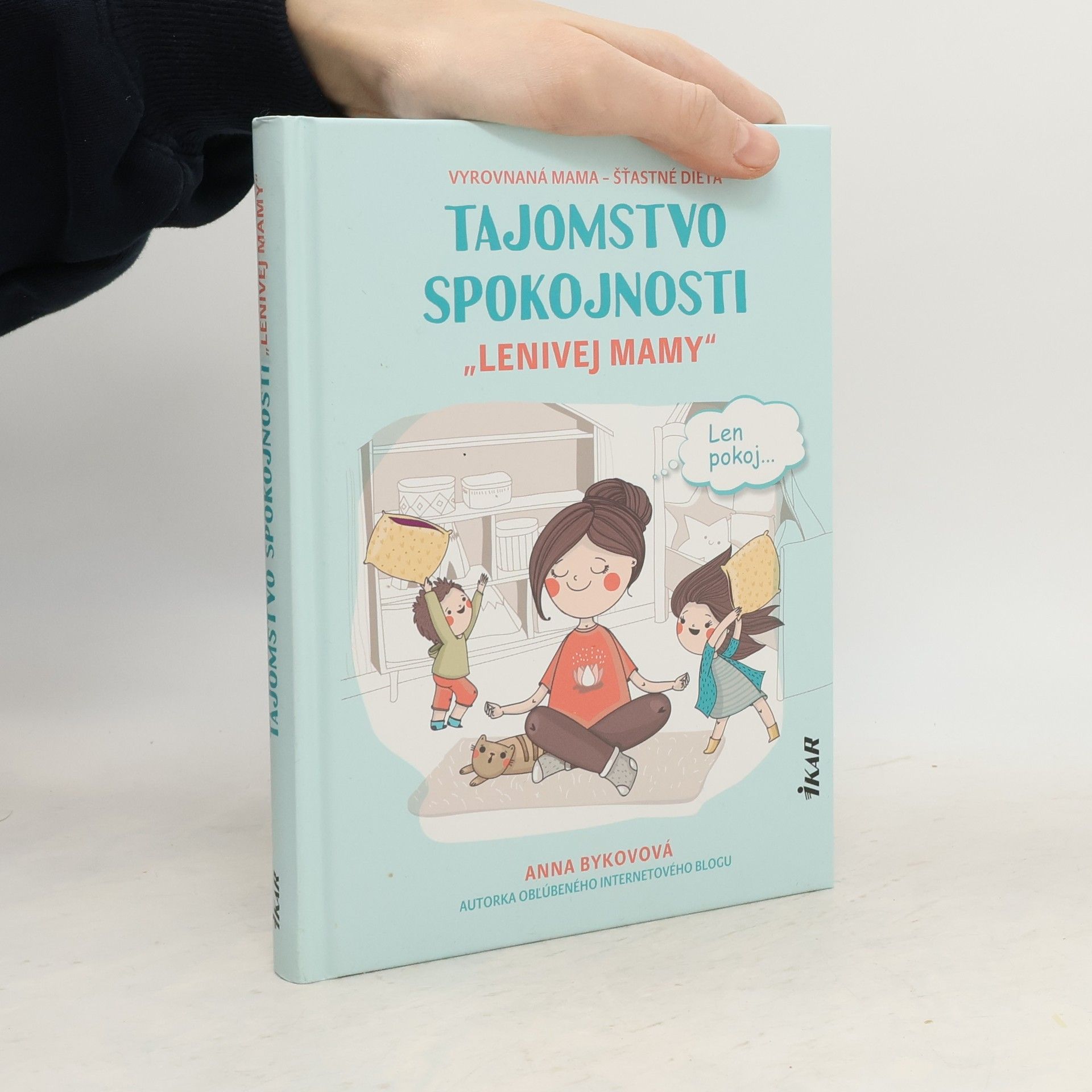 Anna Bykovová Tajomstvo spokojnosti „lenivej mamy"