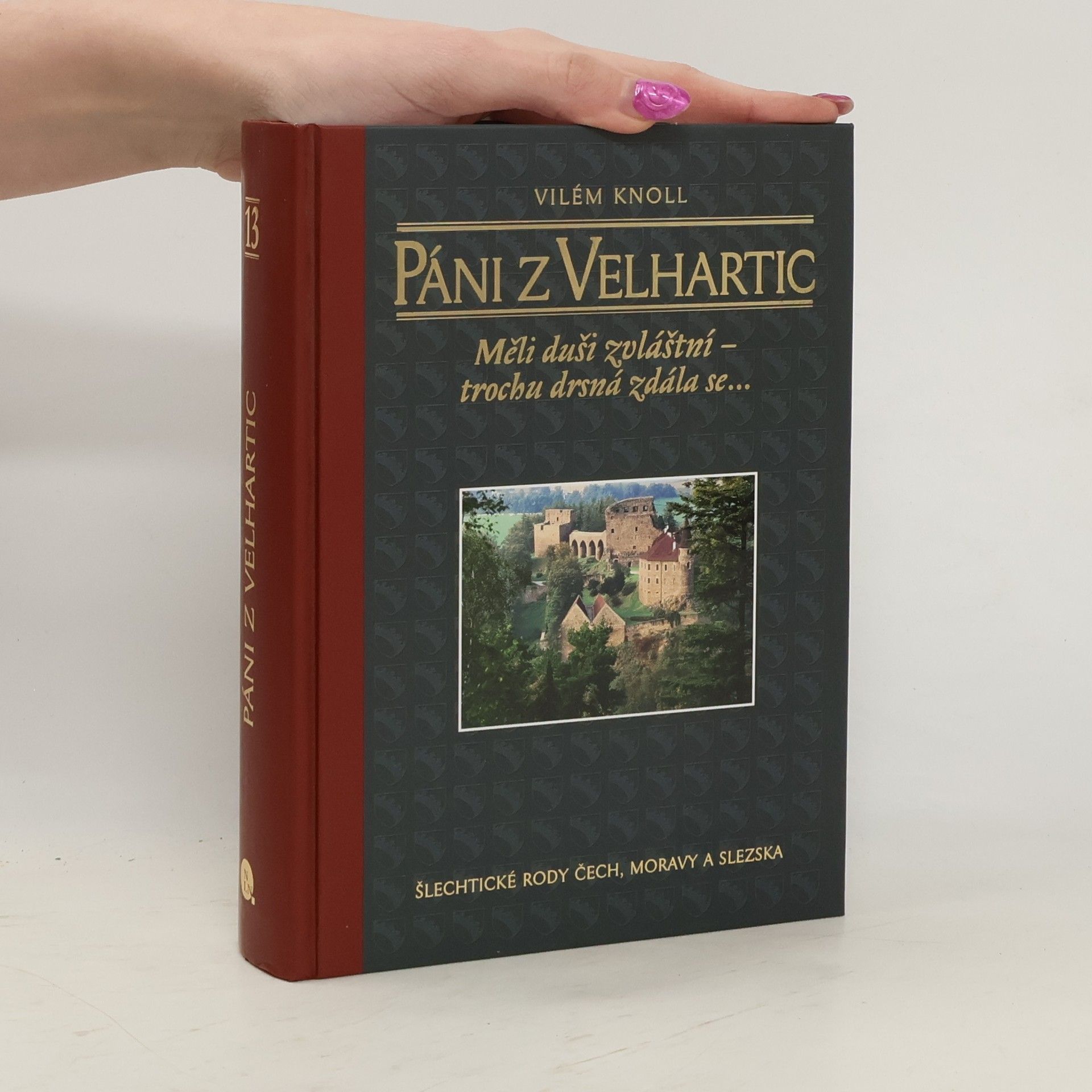 Vilém Knoll Páni z Velhartic : měli duši zvláštní - trochu drsná zdála se...