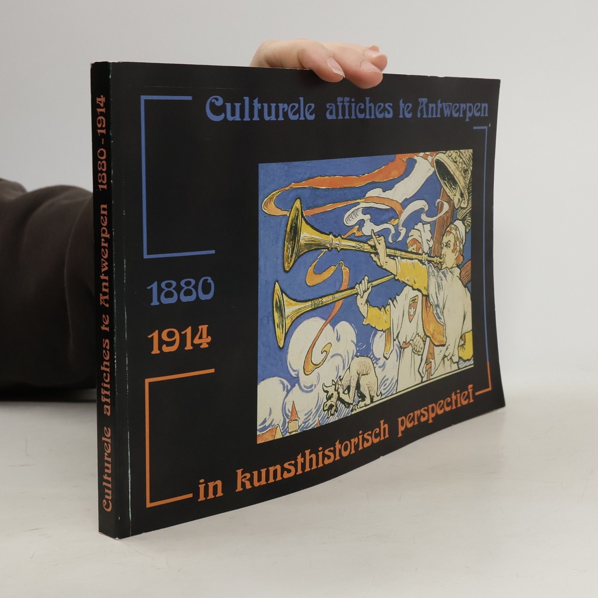 Kolektiv autorů Culturele affiches te Antwerpen in kunsthistorisch perspectief 1880-1914
