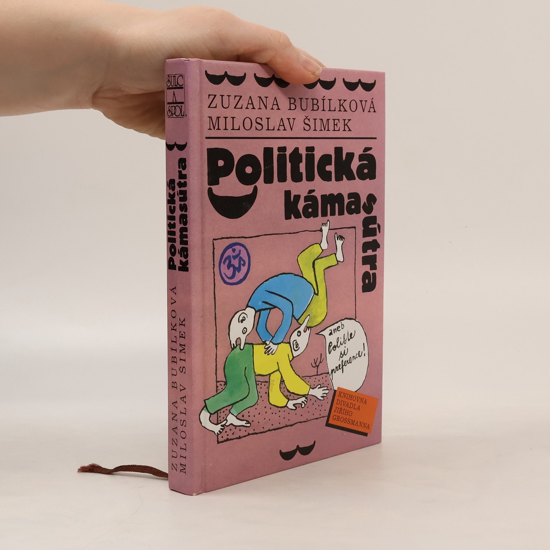 Zuzana Bubílková Politická kámasútra, aneb, Polibte si preference