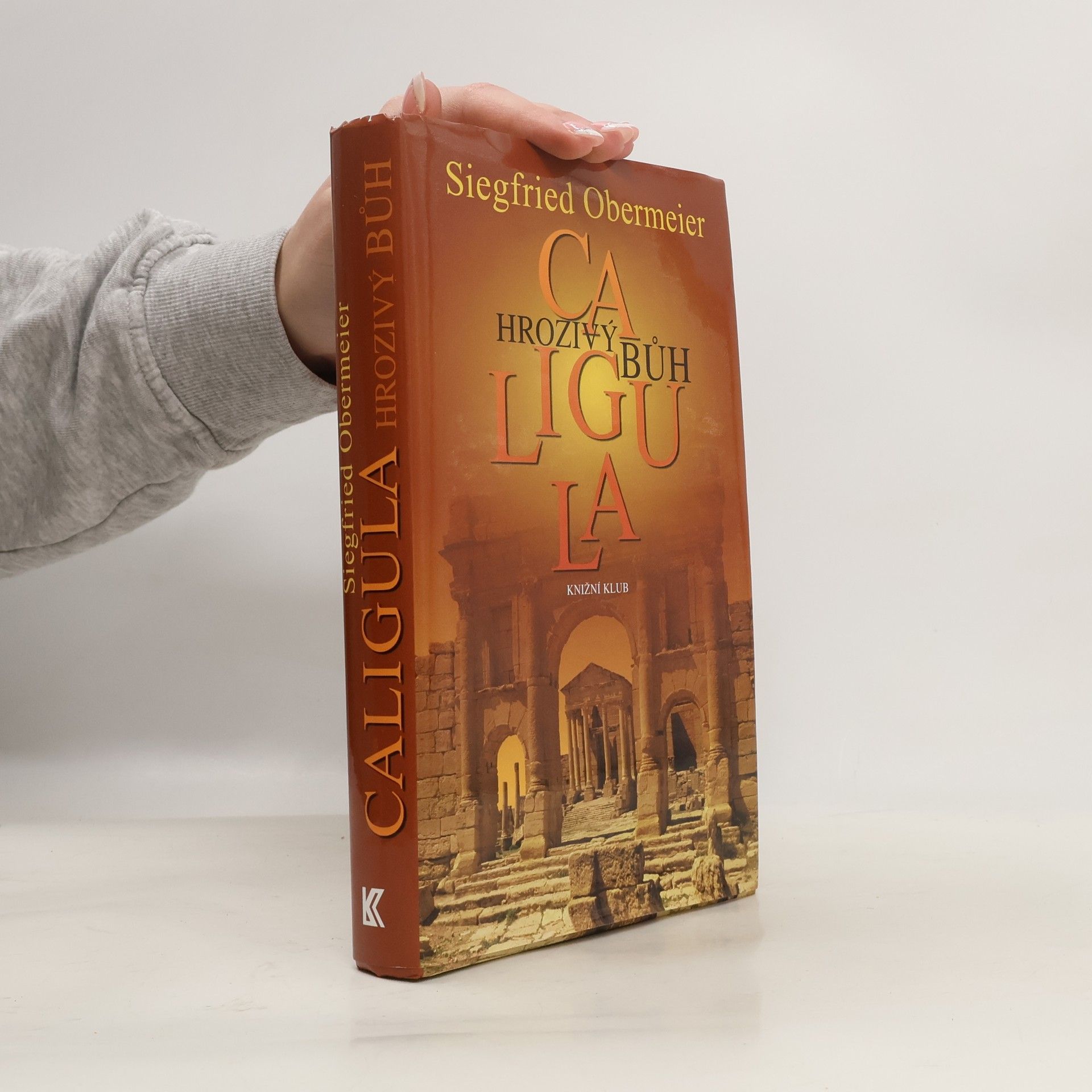 Caligula. Hrozivý bůh