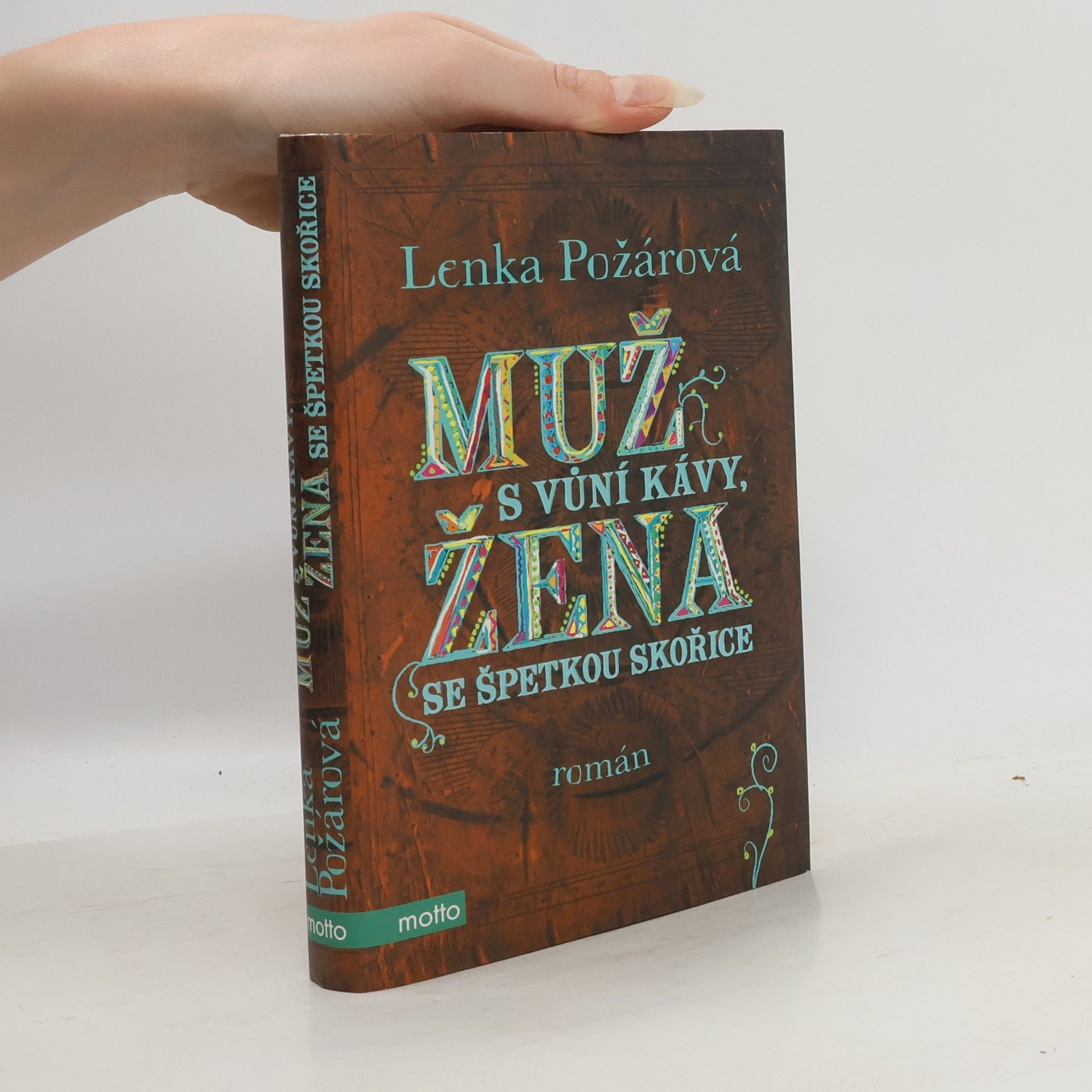 Lenka Požárová Muž s vůní kávy, žena se špetkou skořice