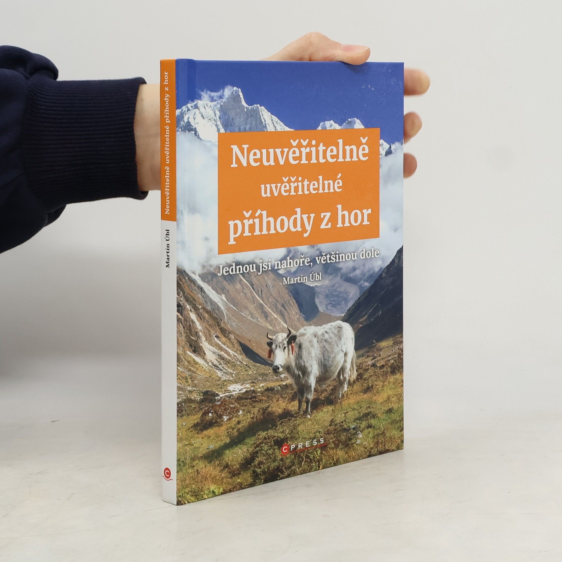 Martin Úbl Neuvěřitelně uvěřitelné příhody z hor
