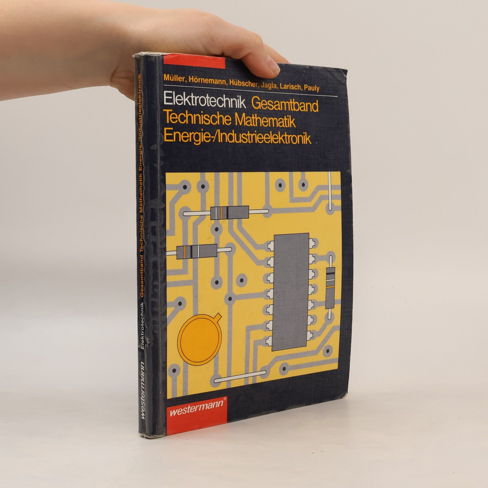Wolfgang Müller Elektrotechnik. Gesamtband Technische Mathematik, Energieelektronik, Industrieelektronik