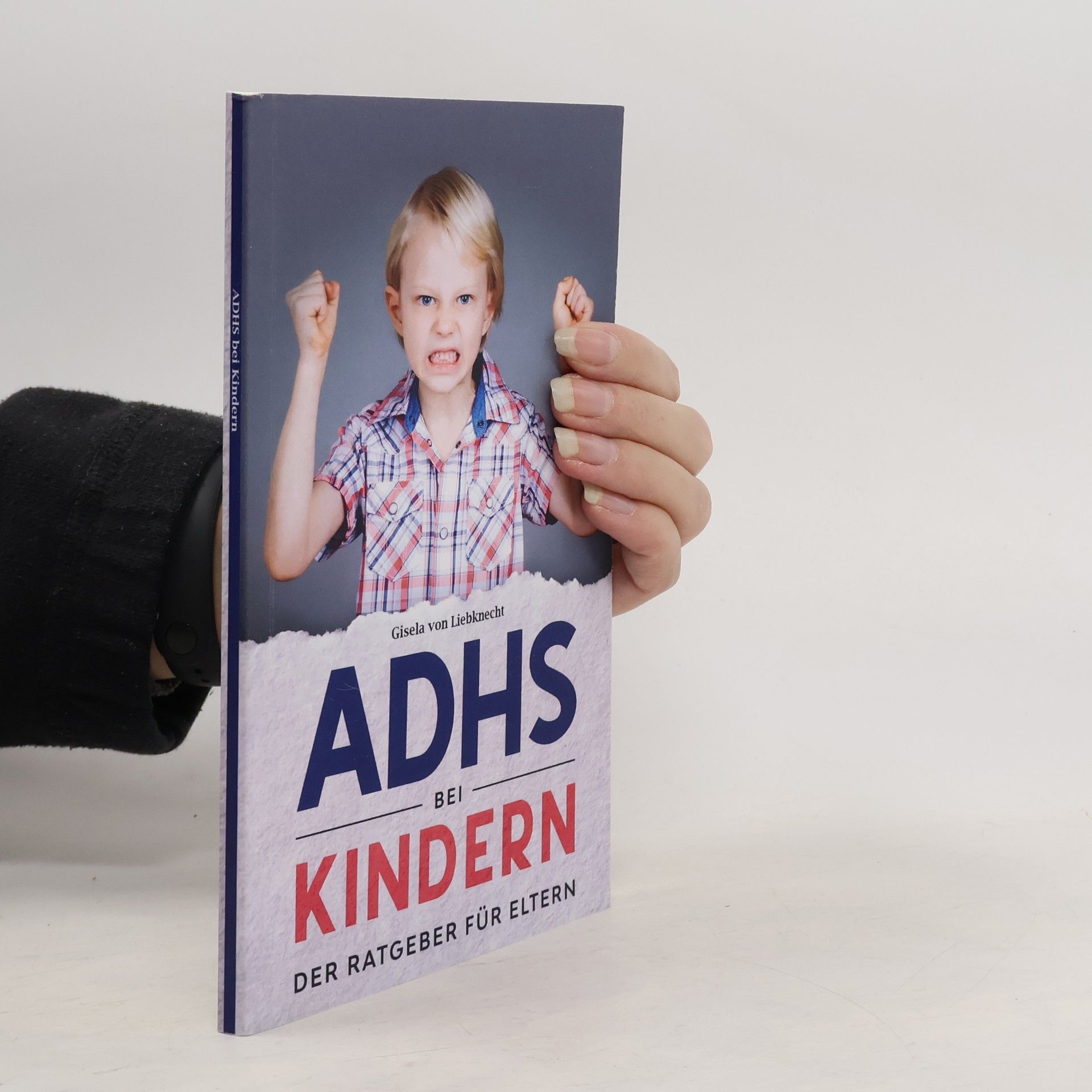 Gisela von Liebknecht ADHS bei Kindern - Der Ratgeber für Eltern