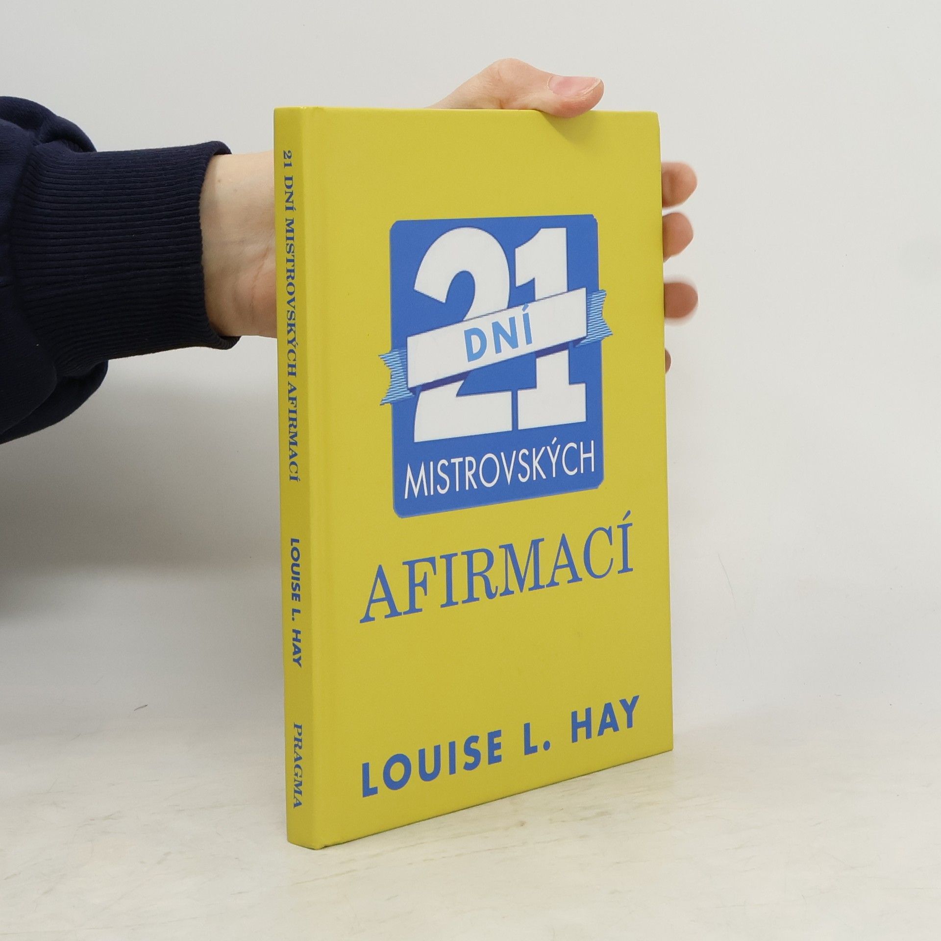 Louise Lynn Hay 21 dní mistrovských afirmací