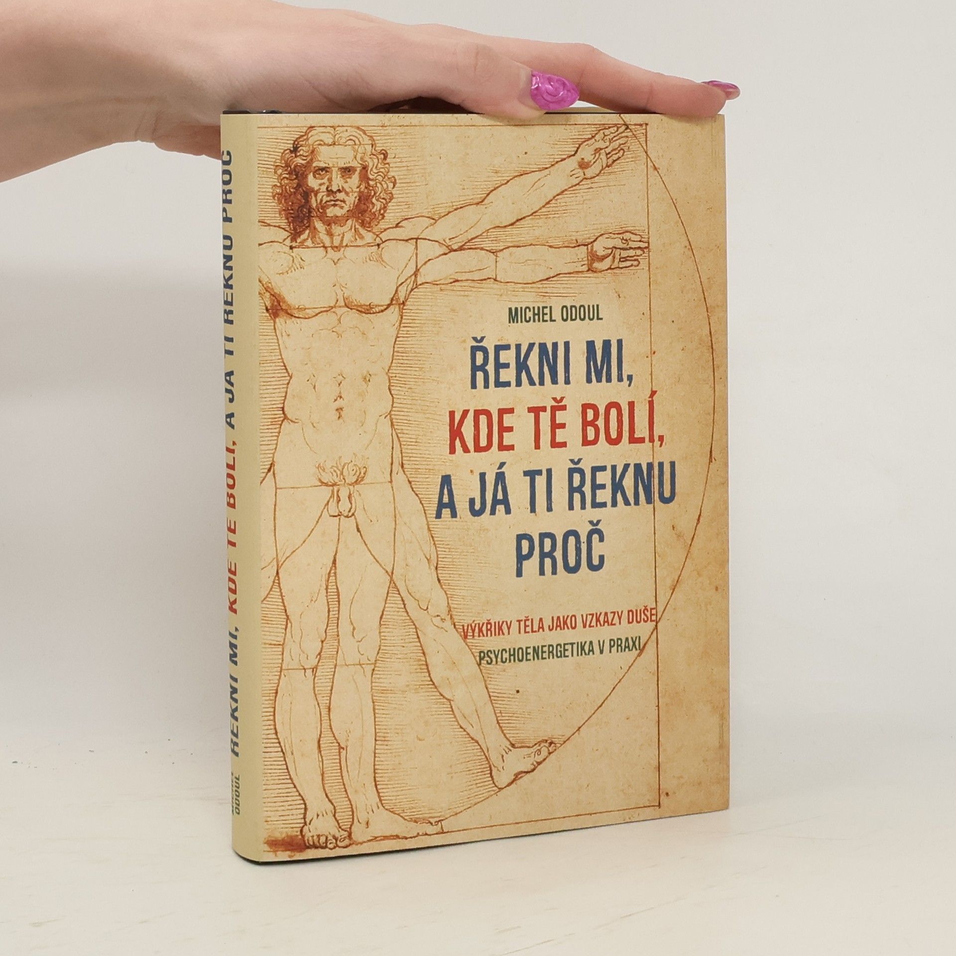 Michel Odoul Řekni mi, kde tě bolí, a já ti řeknu proč