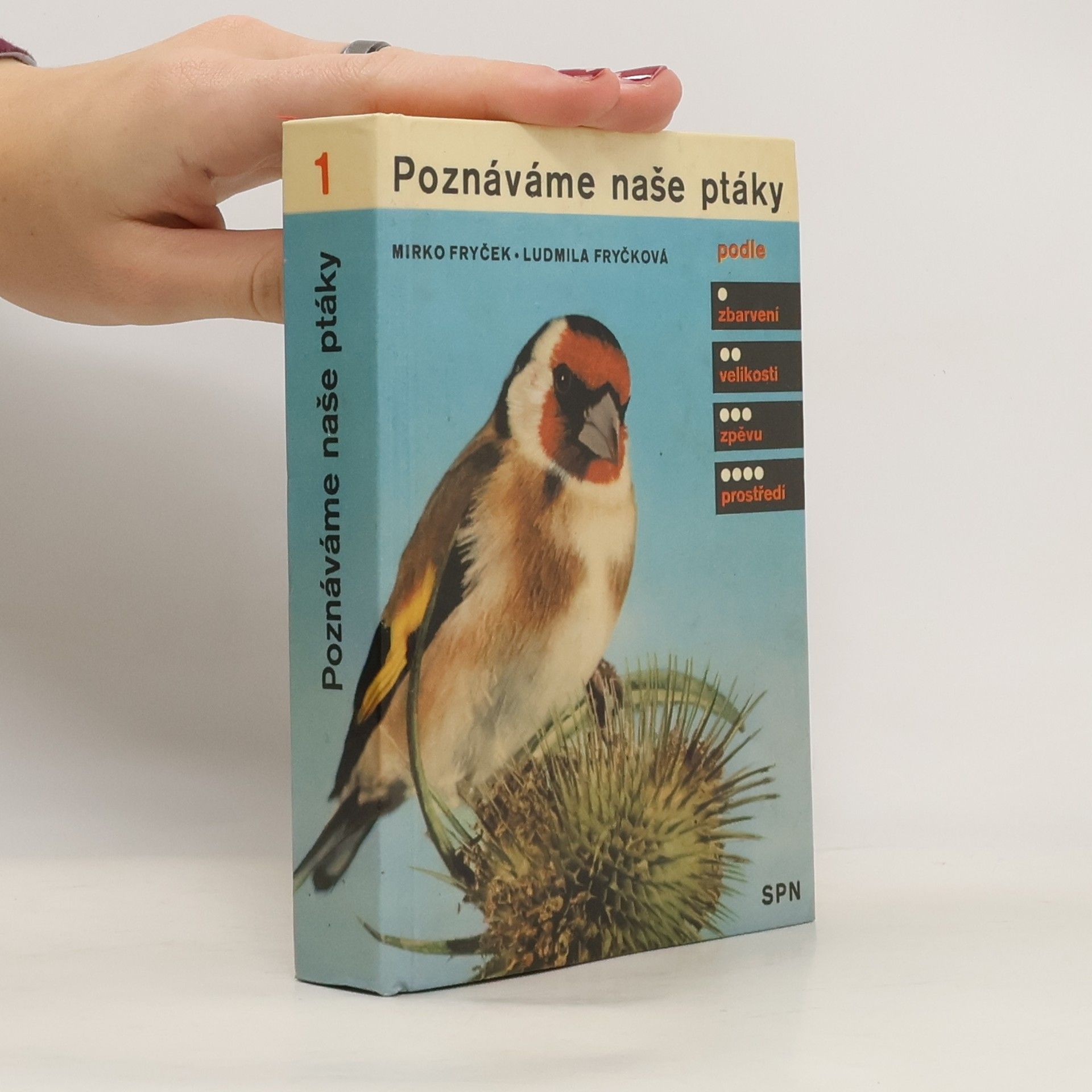 Mirko Fryček Poznáváme naše ptáky 1. Podle zabarvení, velikosti, zpěvu, prostředí