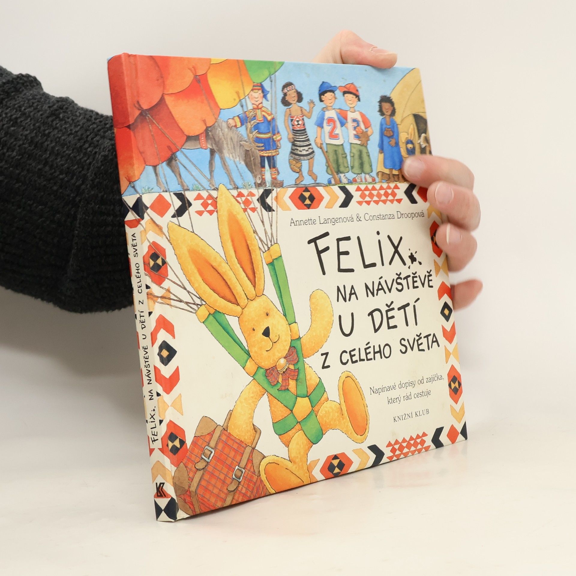 Annette Langen Felix na návštěvě u dětí celého světa. Napínavé dopisy od zajíčka, který rád cestuje