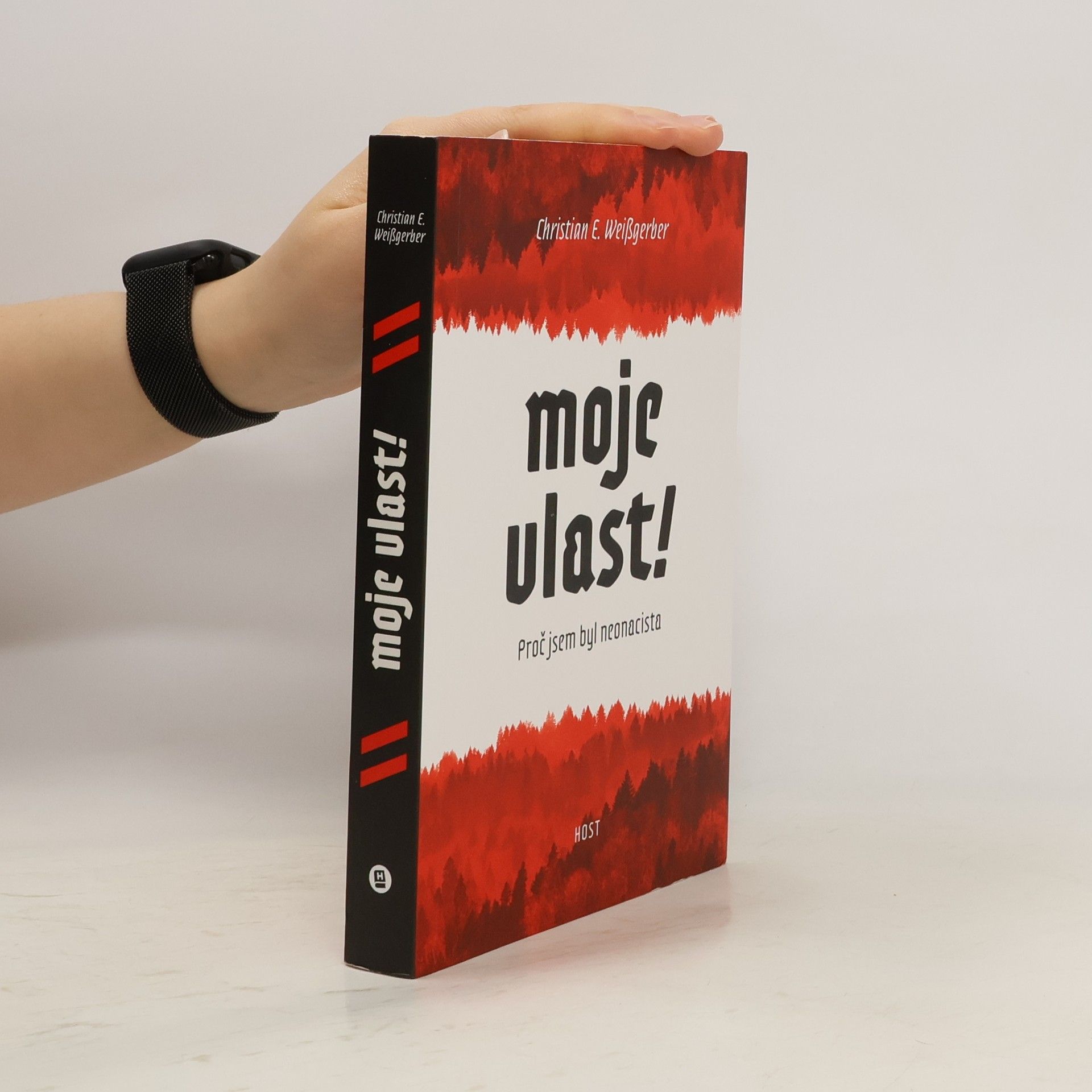 Christian E. Weissgerber Moje vlast! Proč jsem byl neonacista