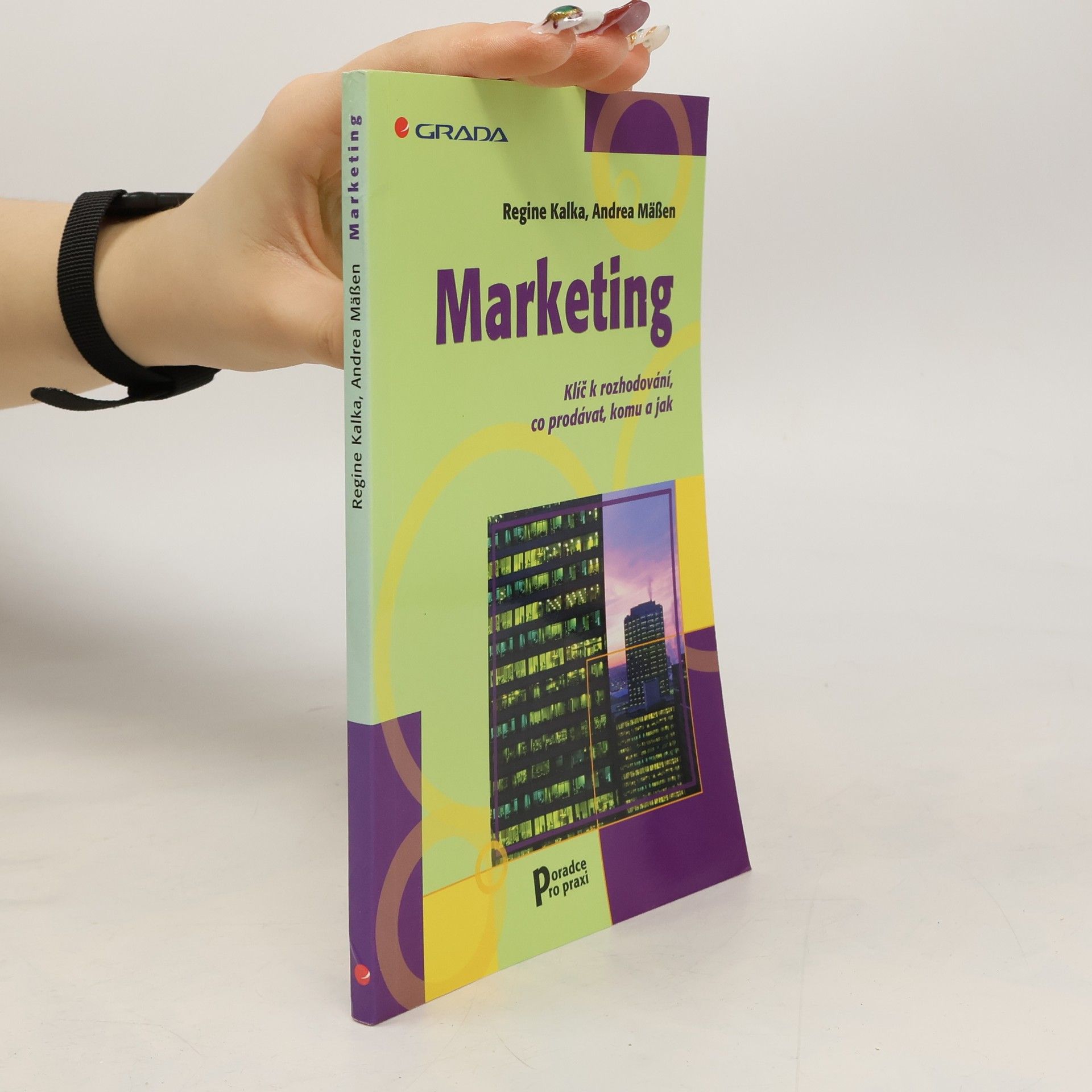 Regine Kalka Marketing : klíč k rozhodování, co prodávat, komu a jak