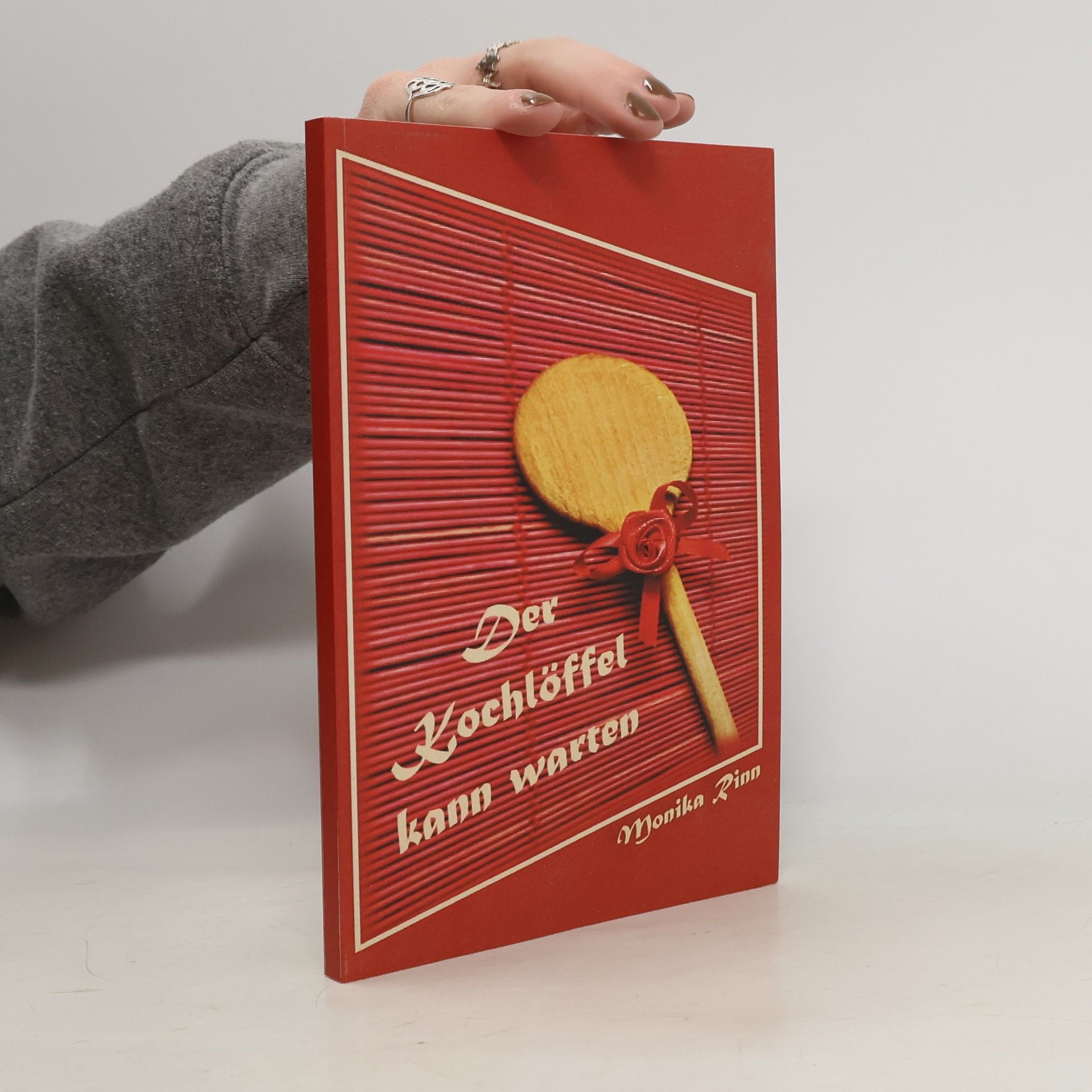 Monika Rinn Der Kochlöffel kann warten