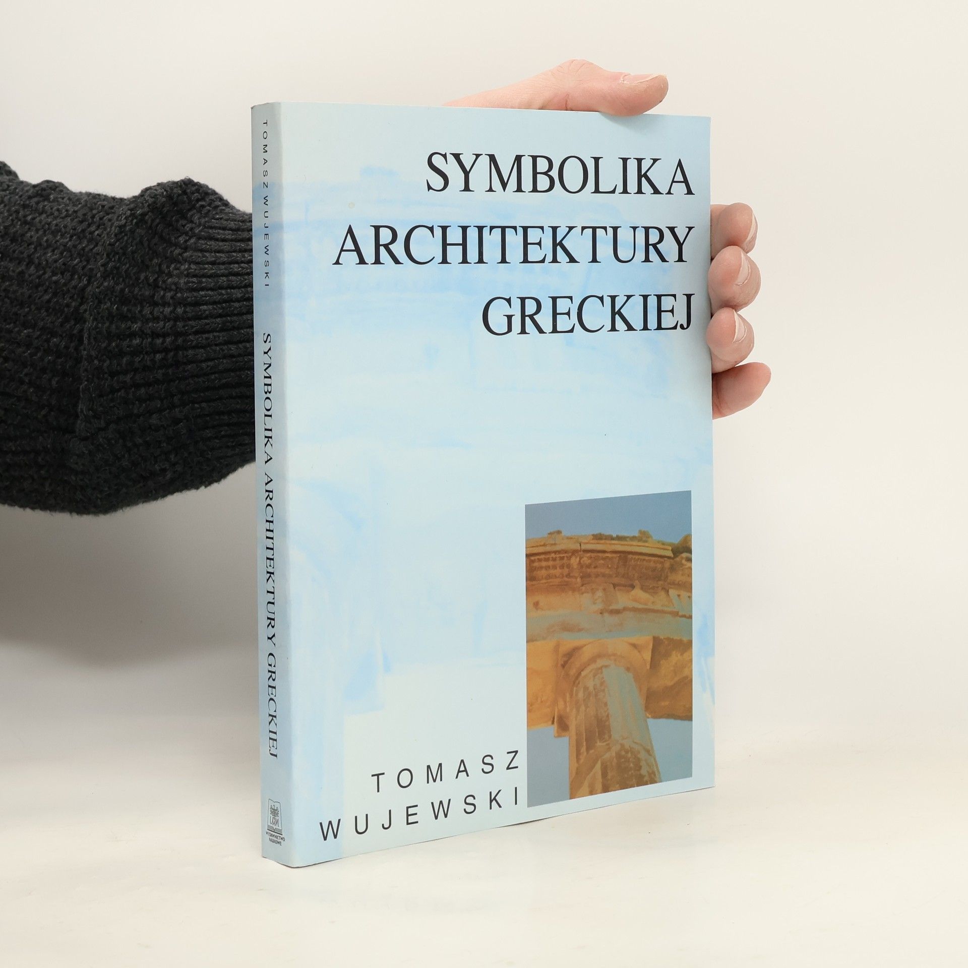 TOMASZ WUJEWSKI Symbolika architektury greckiej