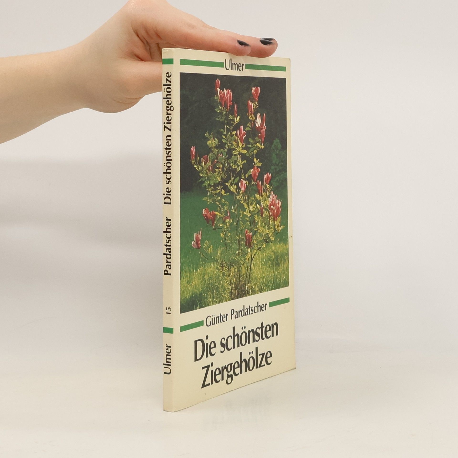 Ulmer Taschenbücher - 15: Die schönsten Ziergehölze