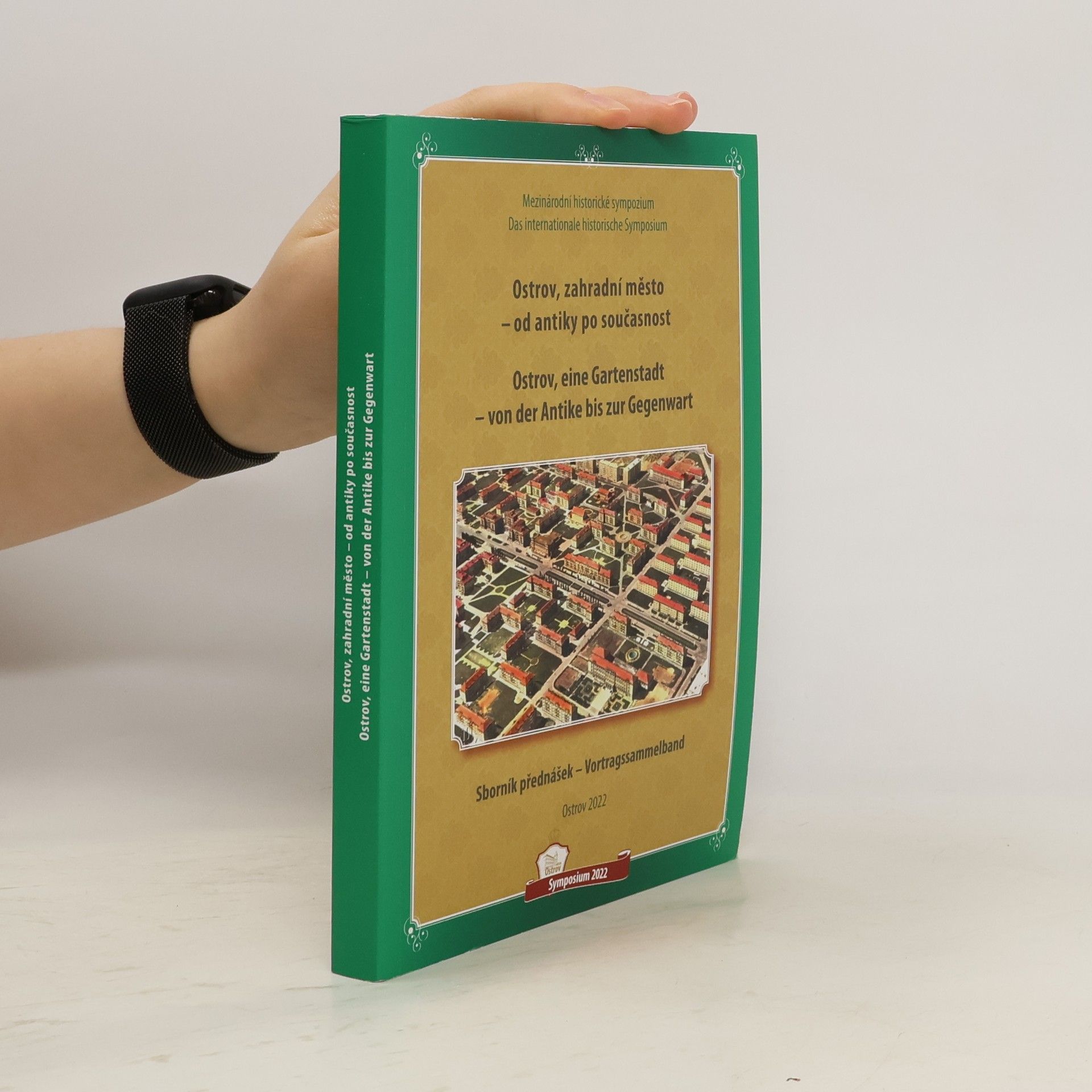 Autorenkollektiv Ostrov, zahradní město - od antiky po současnost = Ostrov, eine Gartenstadt - von der Antike bis zur Gegenwart