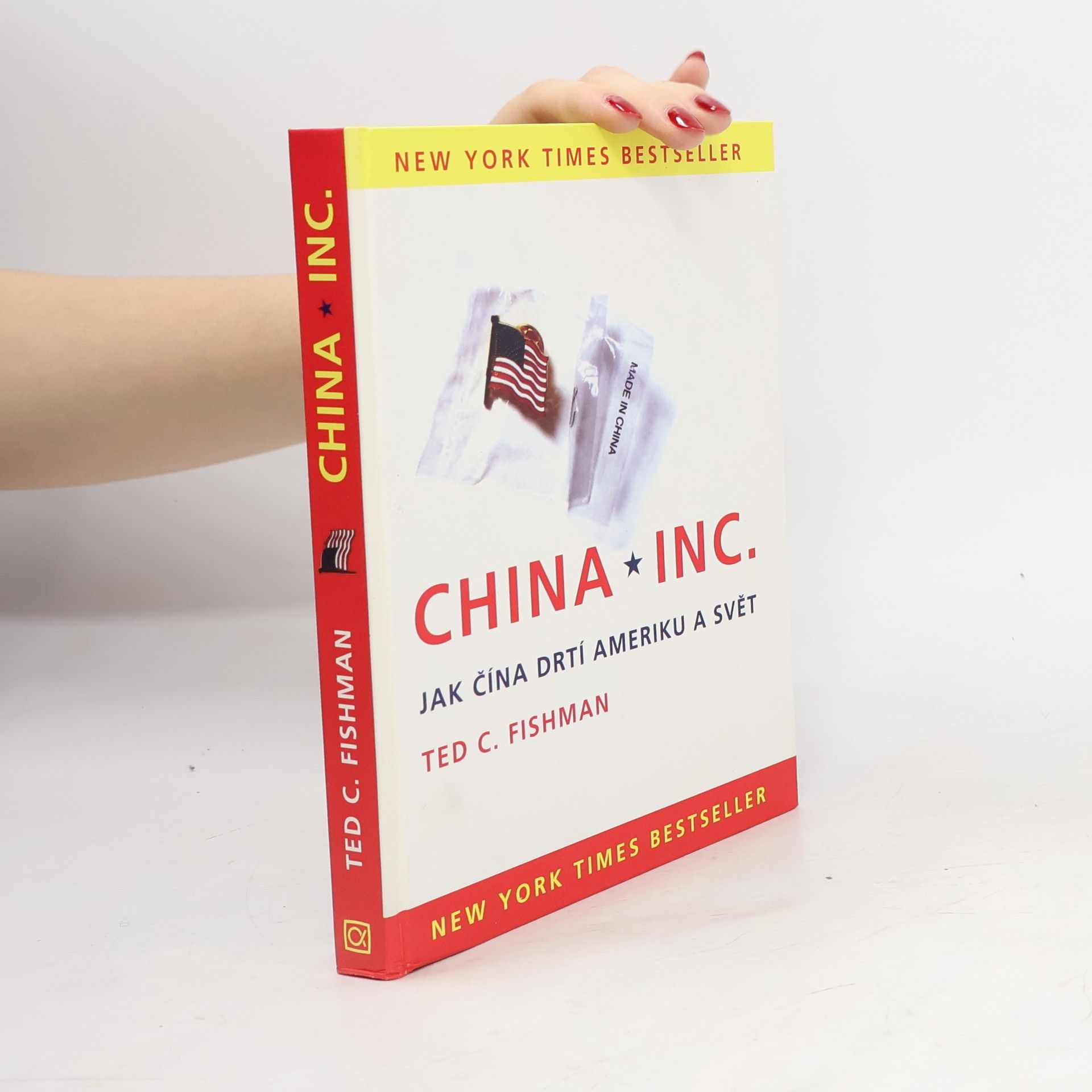 Ted Fishman China, Inc. Jak Čína drtí Ameriku a svět