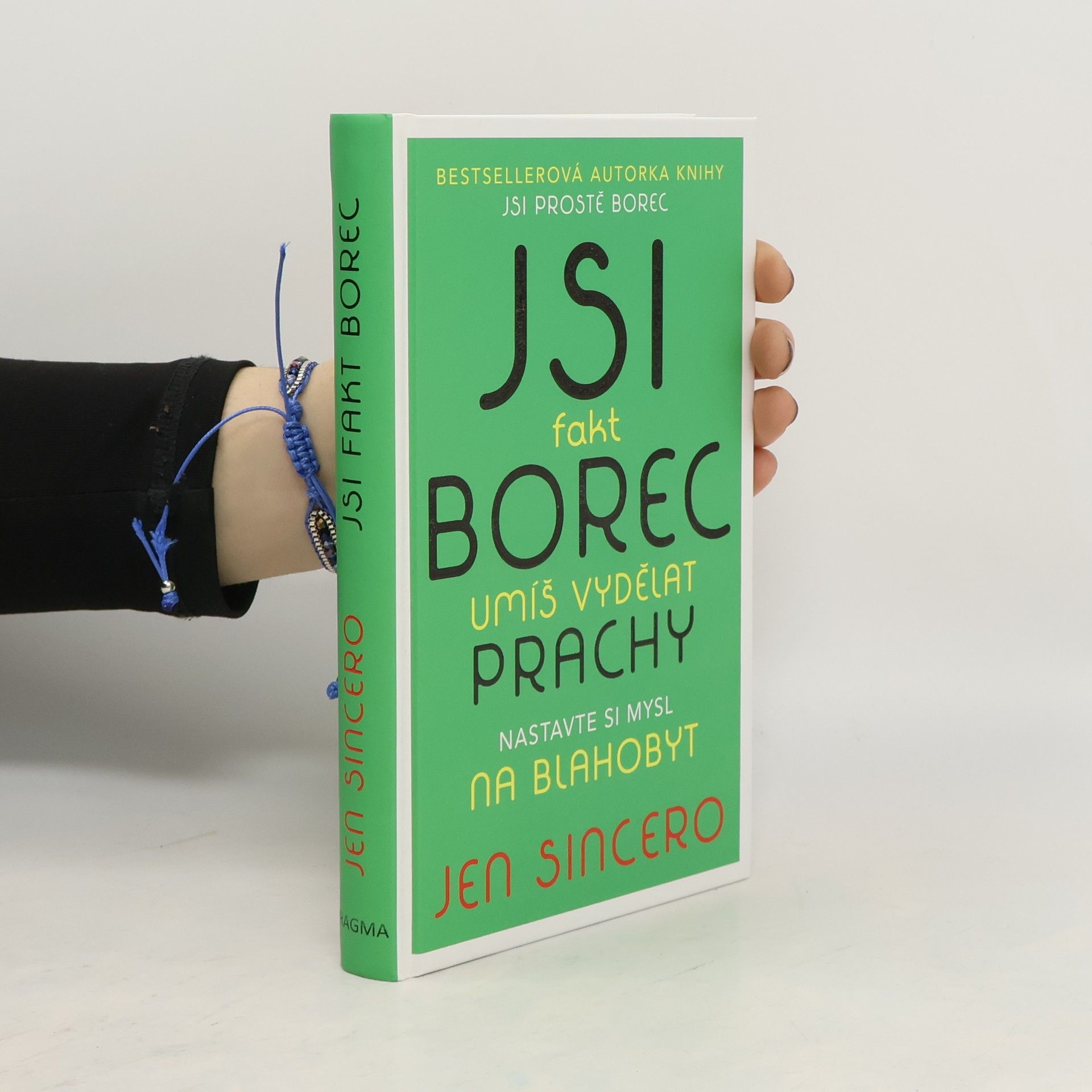 Jen Sincero Jsi fakt borec. Umíš vydělat prachy. Nastavte si mysl na blahobyt