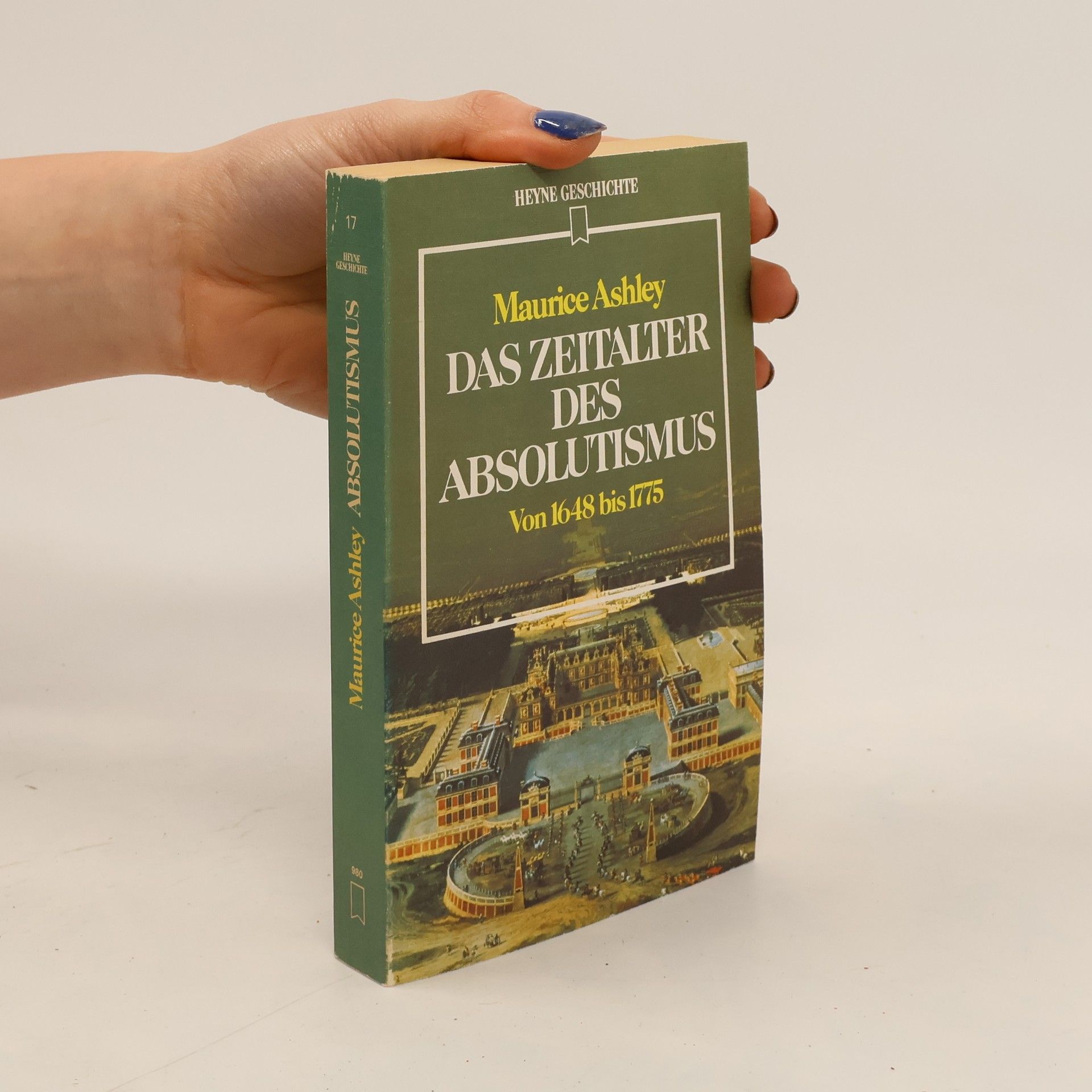 Maurice Ashley Das Zeitalter des Absolutismus