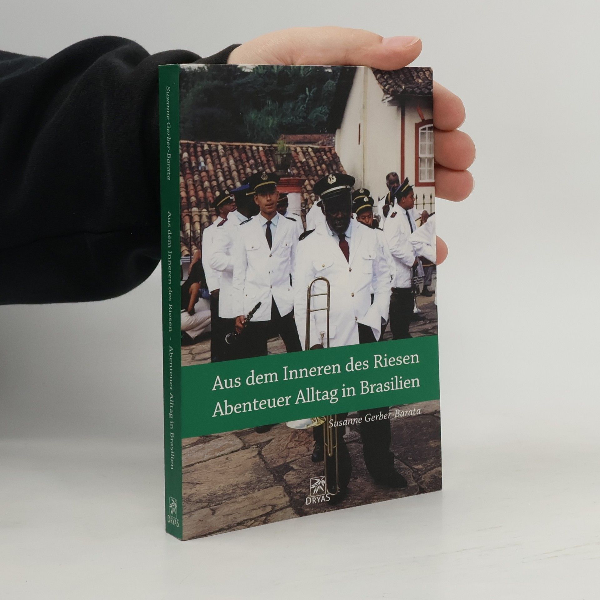 Susanne Gerber-Barata Aus dem Inneren des Riesen - Abenteuer Alltag in Brasilien