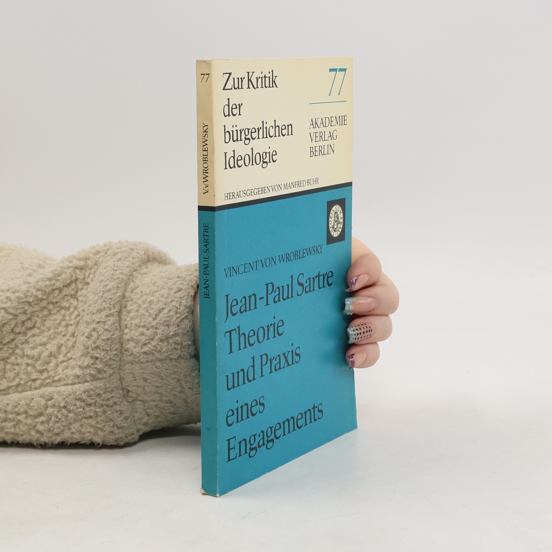 Vincent von Wroblewsky Jean-Paul Sartre, Theorie und Praxis eines Engagements