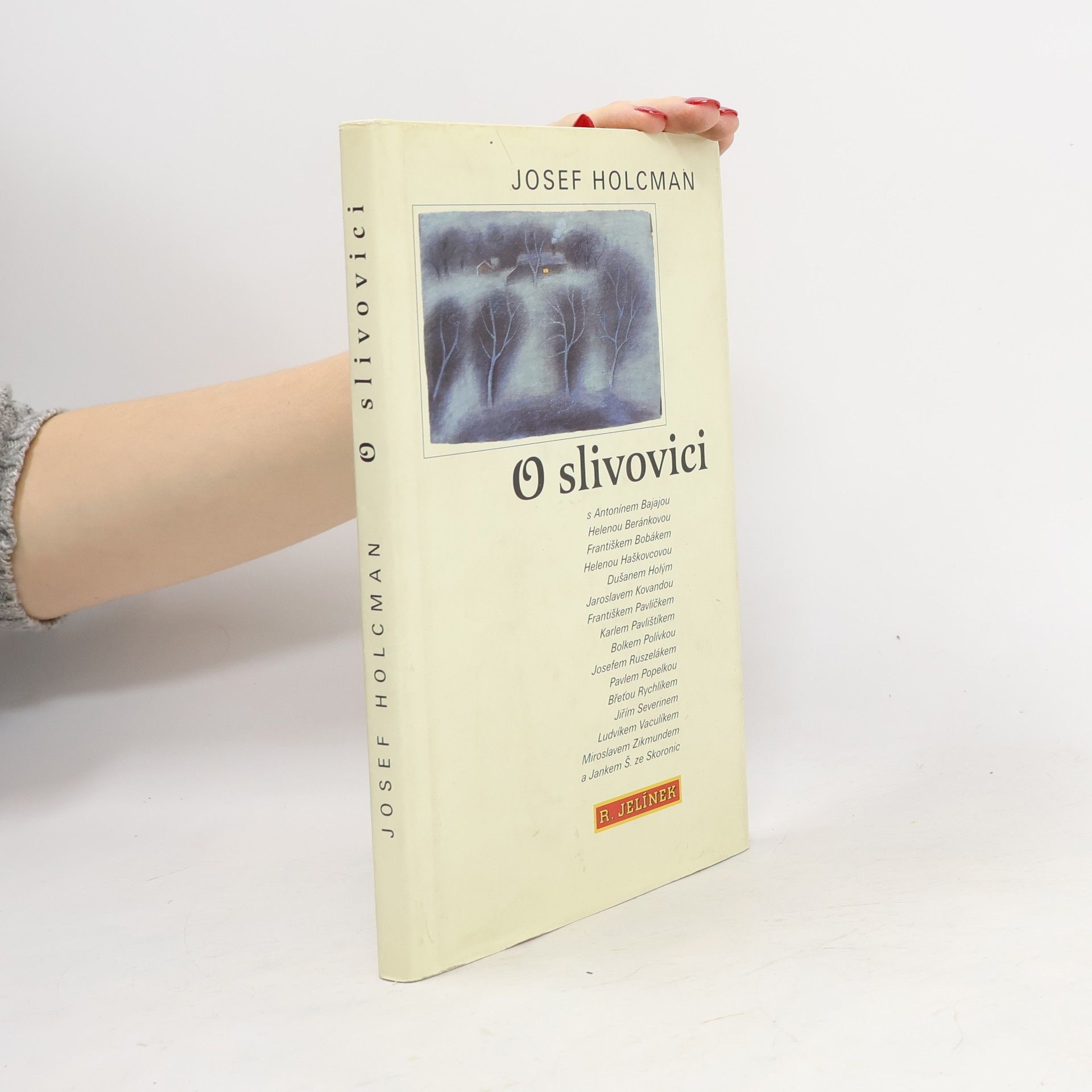 O slivovici: S Antonínem Bajajou ... [et al.]