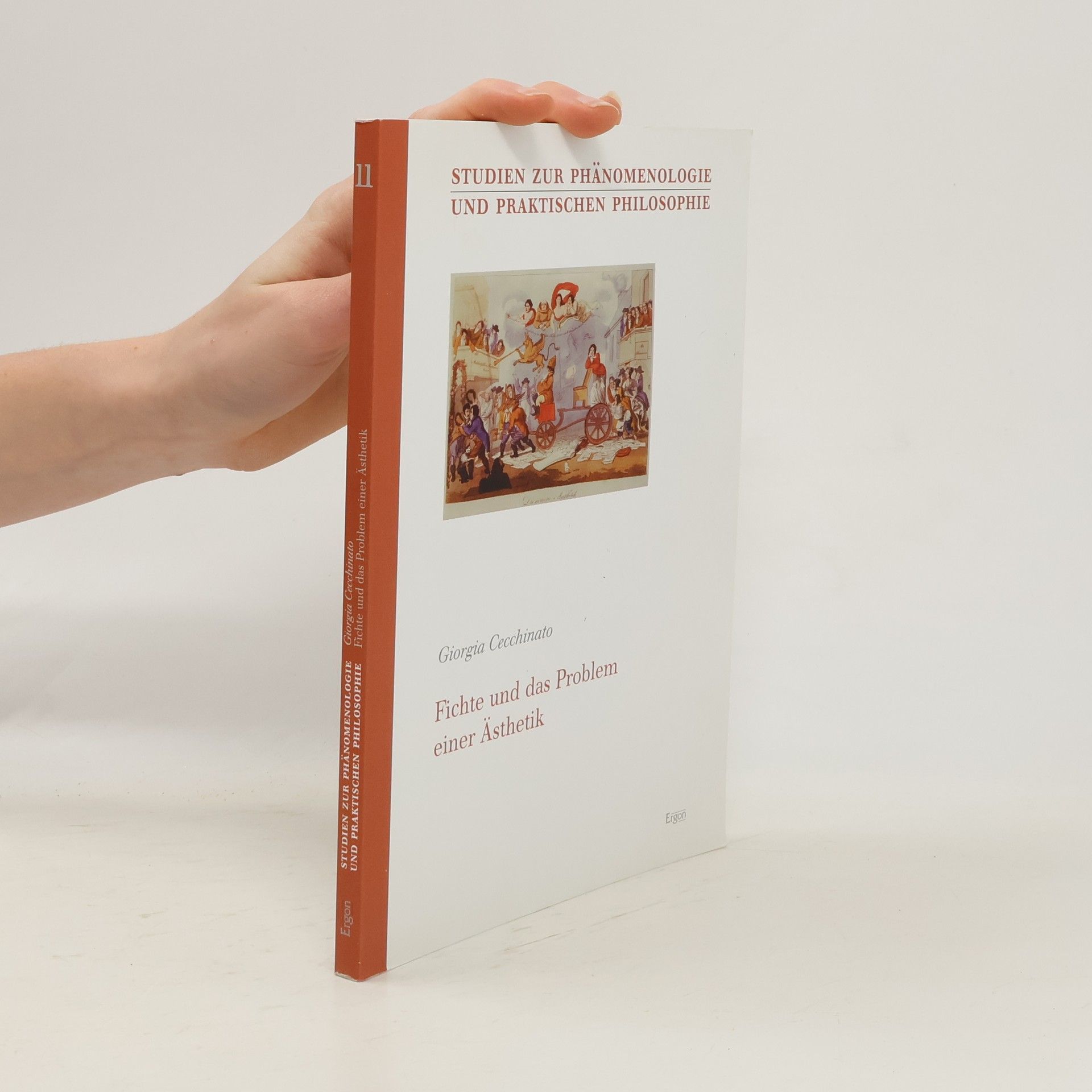 Giorgia Cecchinato Studien zur Phänomenologie und Praktischen Philosophie - 11: Fichte und das Problem einer Ästhetik