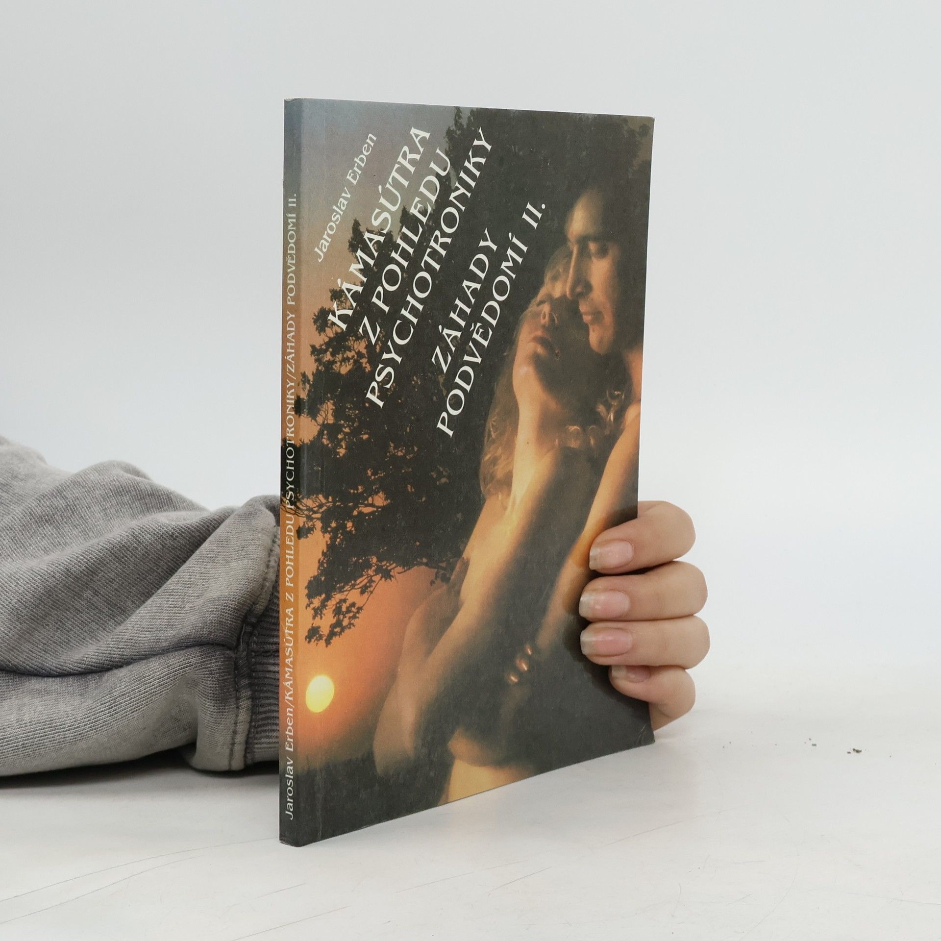 Jaroslav Erben Kámasútra z pohledu psychotroniky. Záhady podvědomí II.