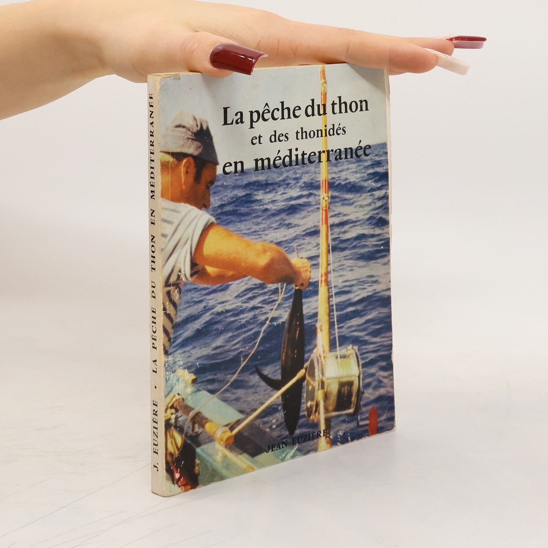 Jean Euzière La Pêche du thon et des thonidés en Méditerranée