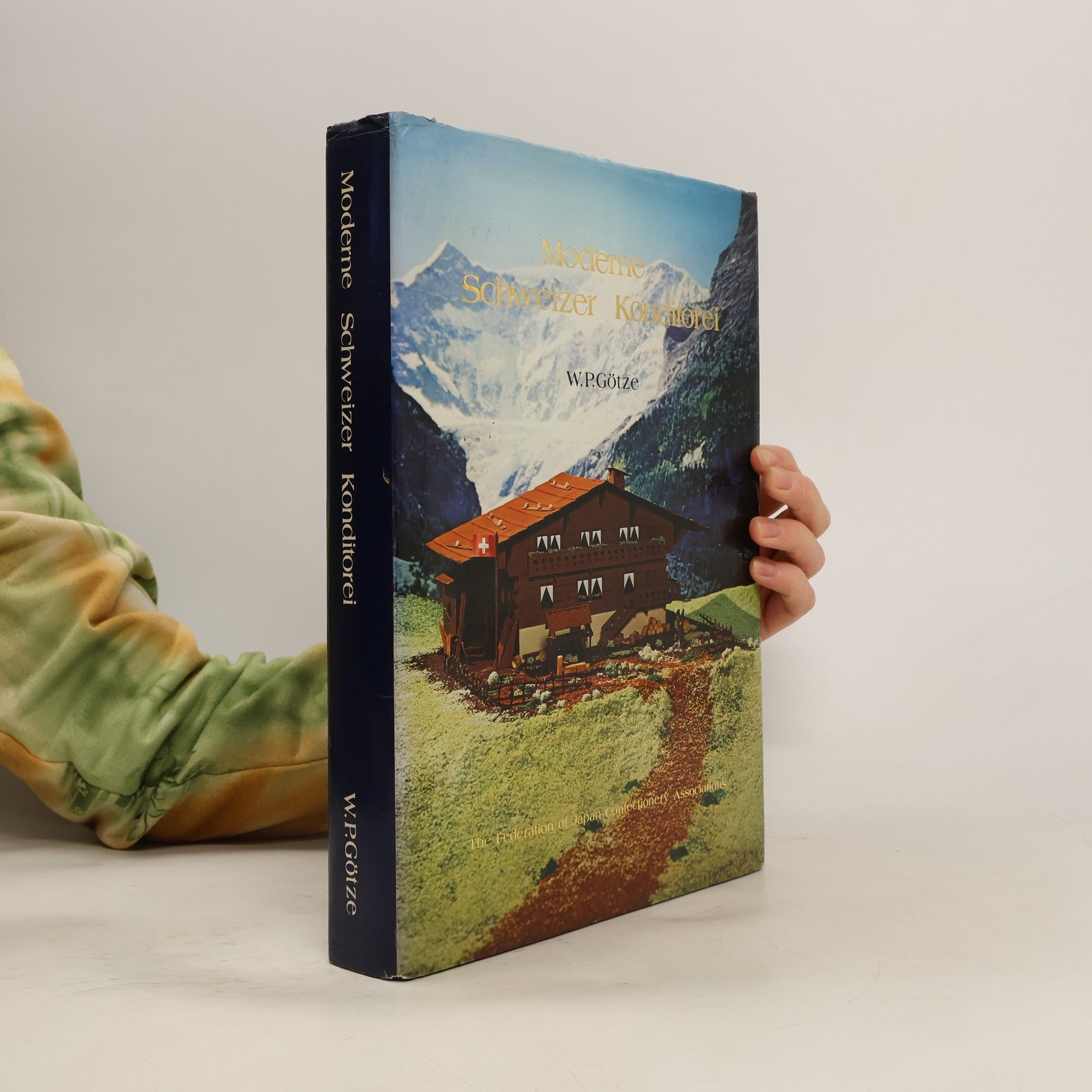Wolfgang Paul Götze Moderne Schweizer Konditorei