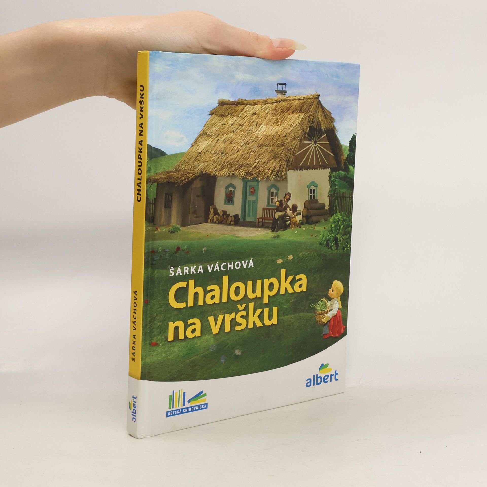 Šárka Váchová Chaloupka na vršku