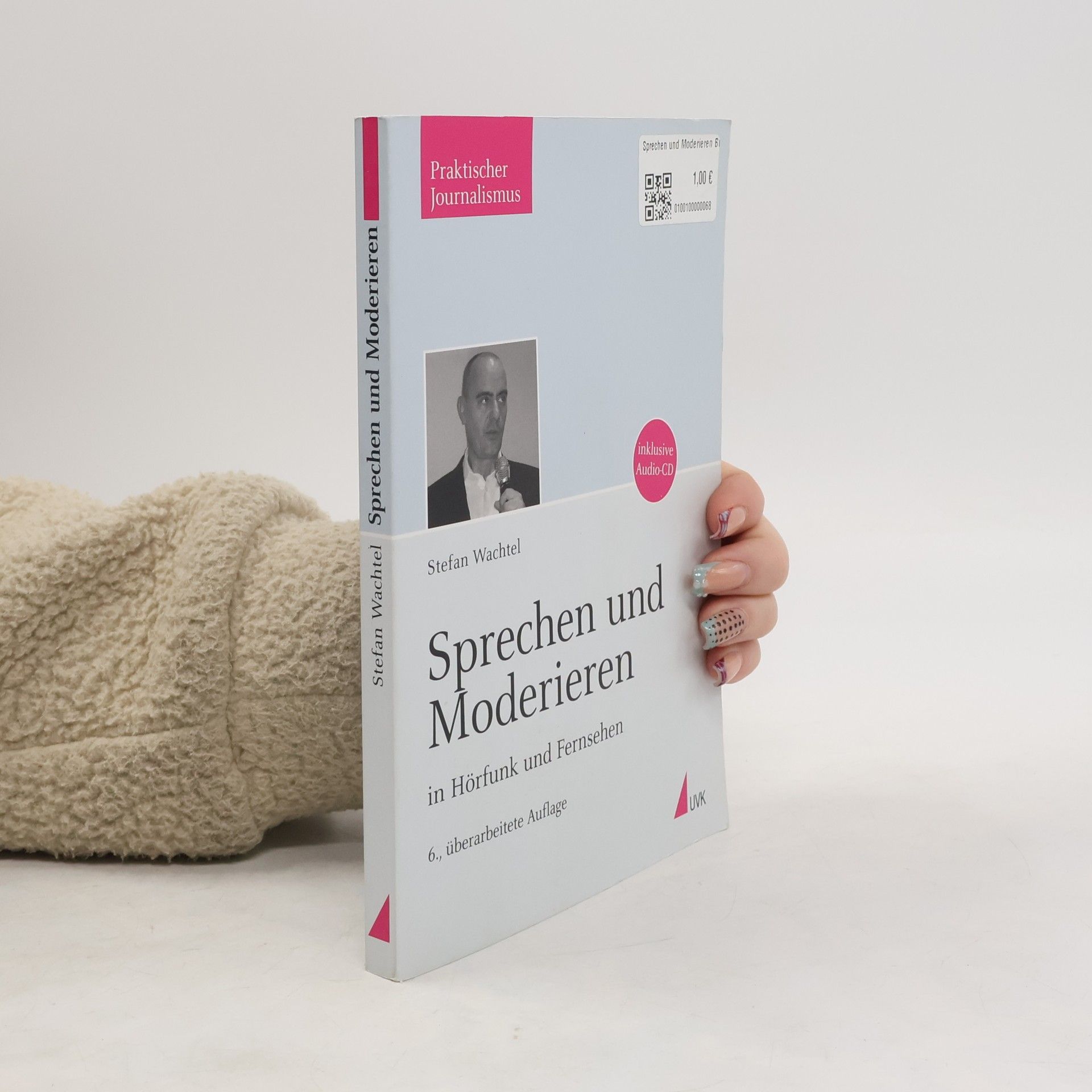 Stefan Wachtel Praktischer Journalismus: Sprechen und Moderieren in Hörfunk und Fernsehen: 6., überarbeitete Auflage - inklusive Audio-CD, zusammengestellt von Reinhard Pede