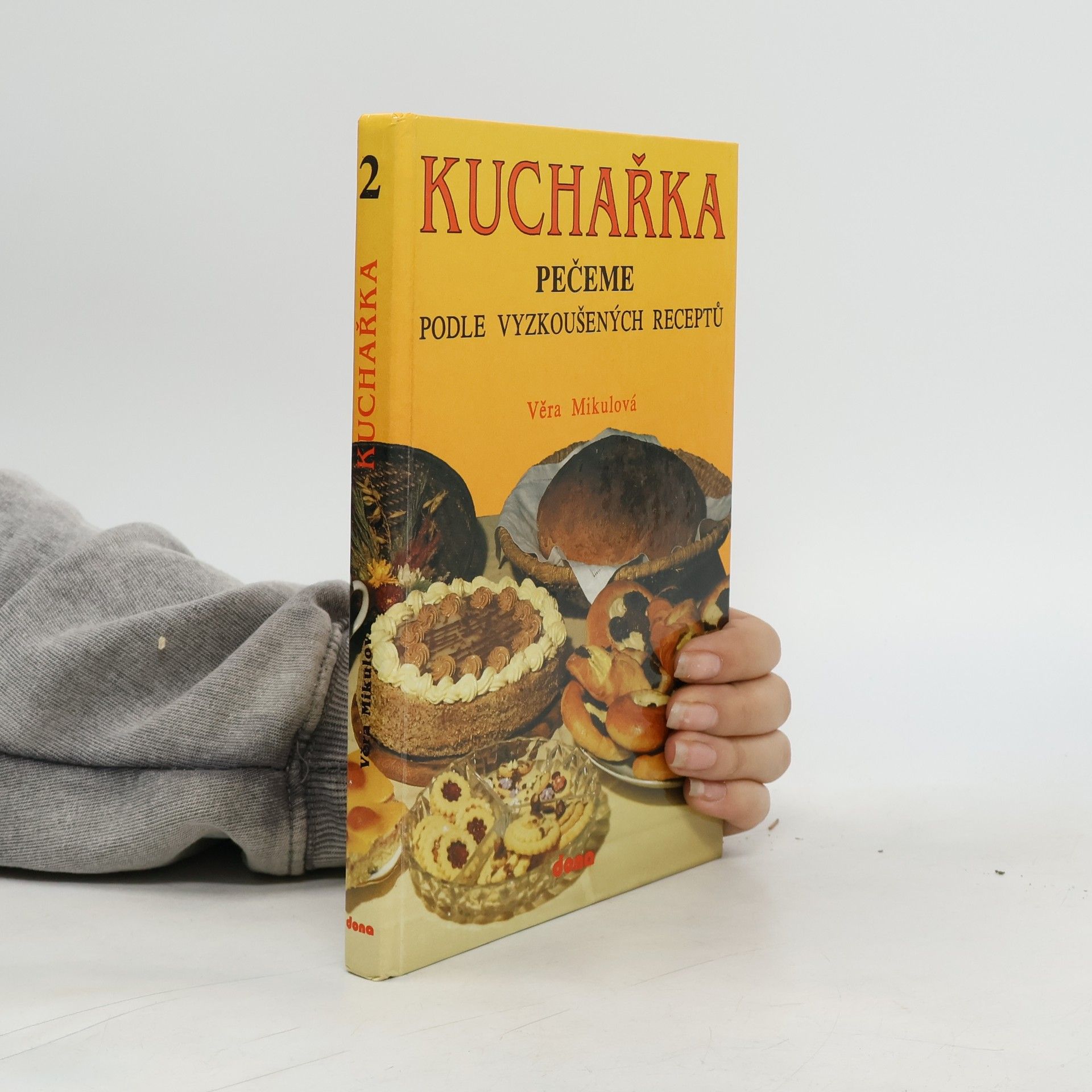 Věra Mikulová Kuchařka 2. Pečeme podle vyzkoušených receptů