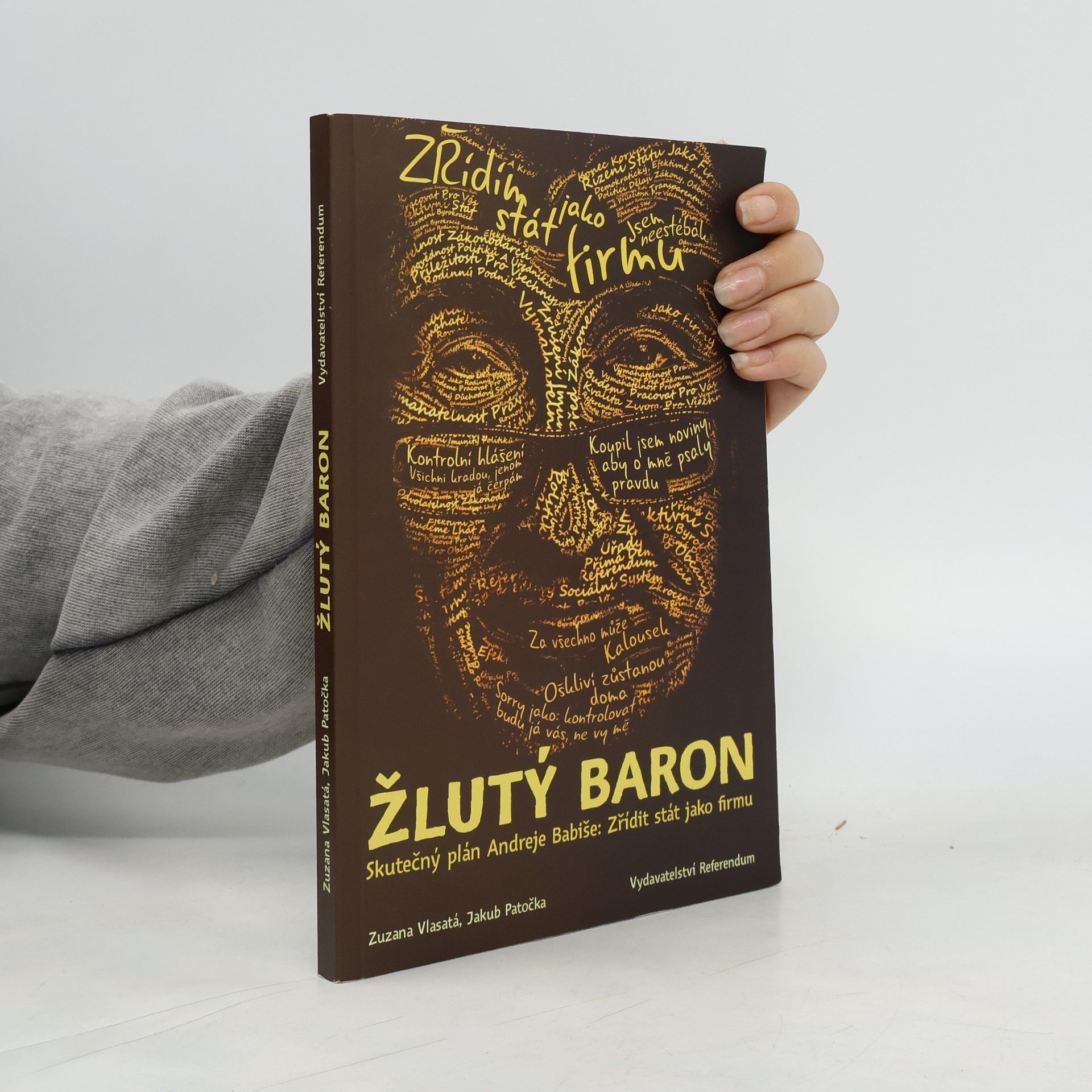 Žlutý baron. Skutečný plán Andreje Babiše. Zřídit stát jako firmu