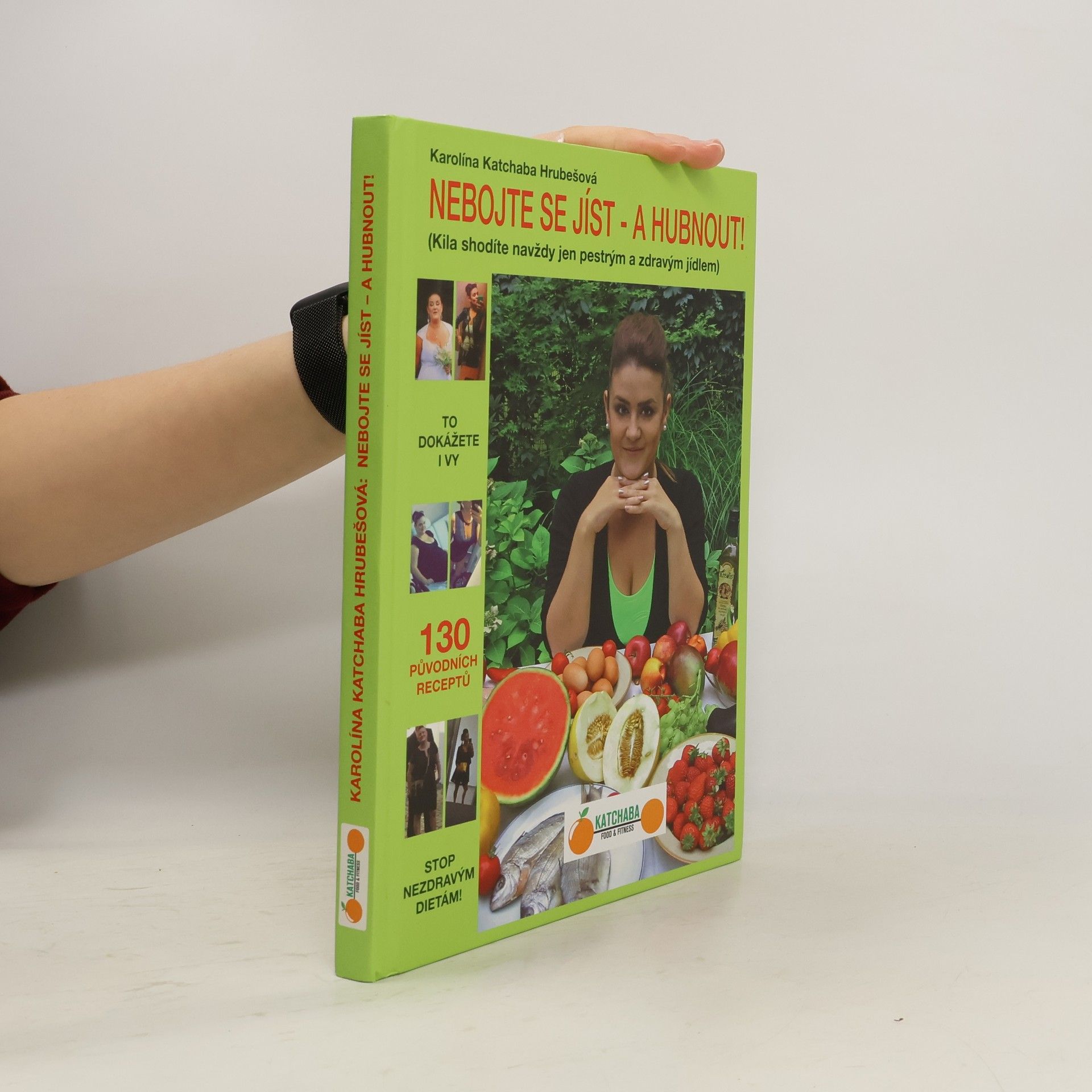 Karolína Katchaba Hrubešová Nebojte se jíst. A hubnout!