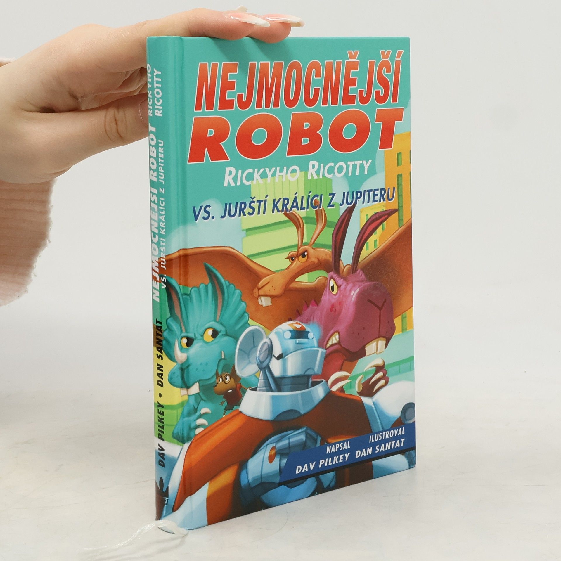 Dav Pilkey Nejmocnější robot Rickyho Ricotty vs. jurští králíci z Jupiteru